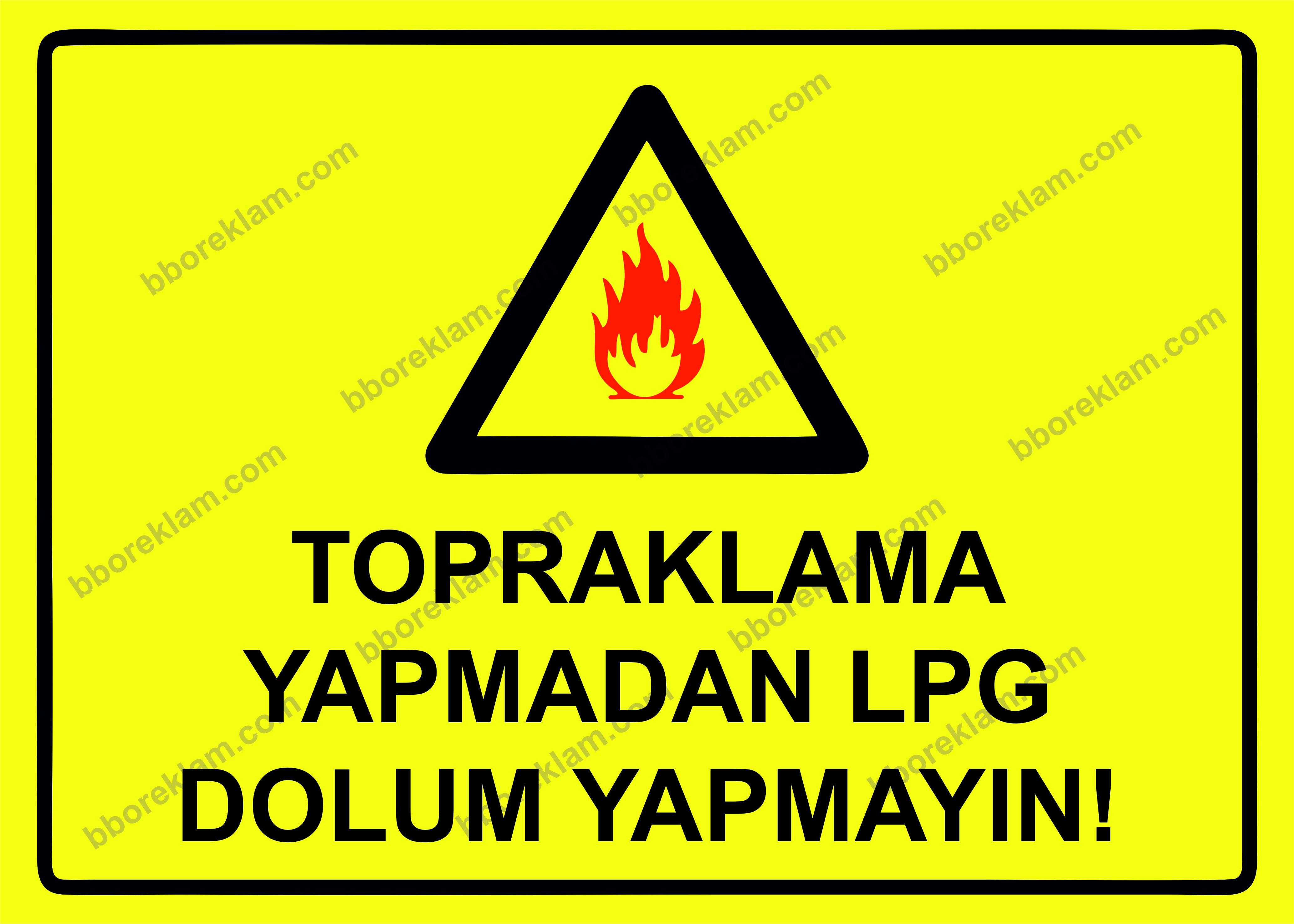 Topraklama Yapmadan Lpg Dolum Yapmayın! Uyarı Levhası
