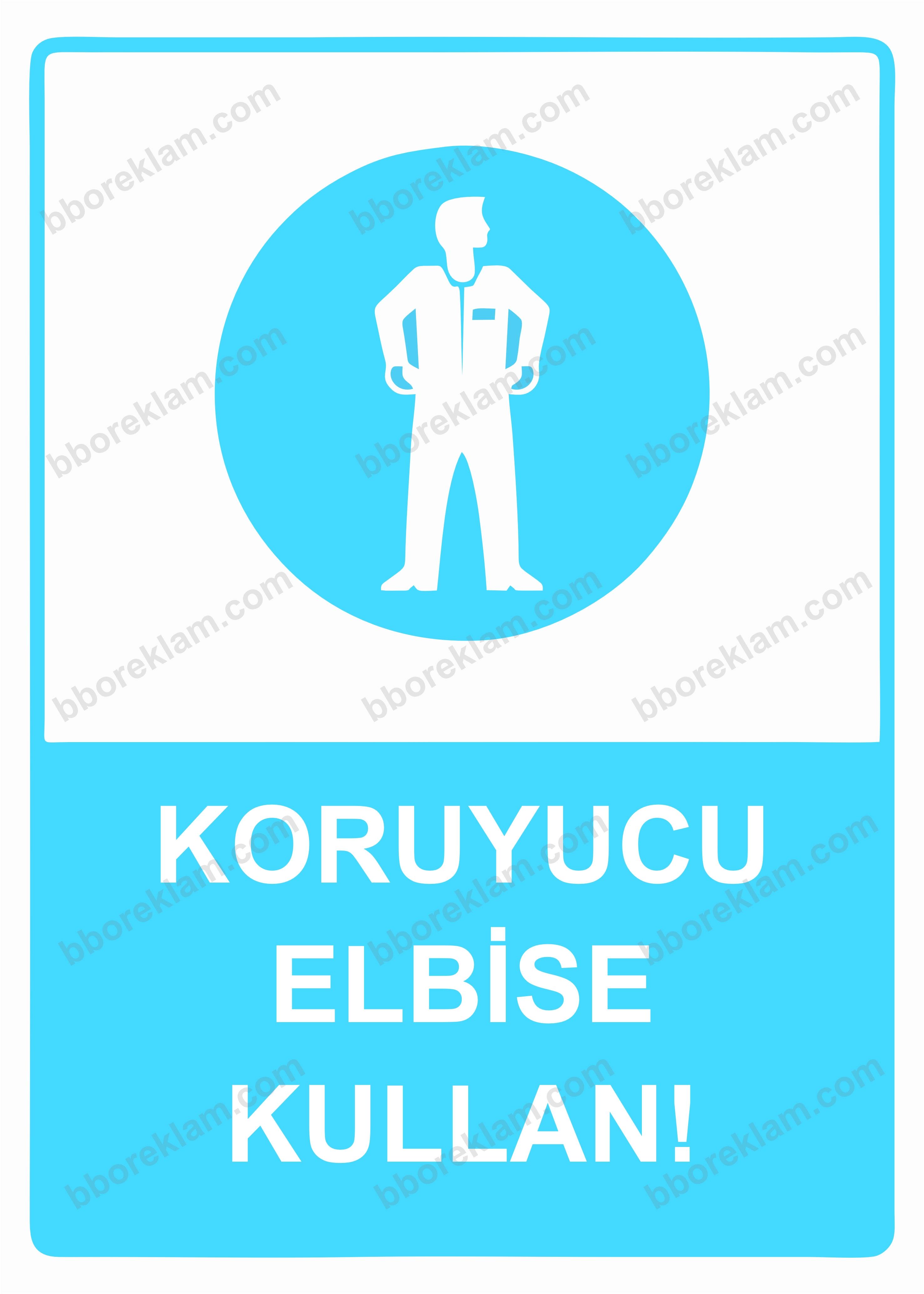 Koruyucu Elbise Kullan! Uyarı Levhası