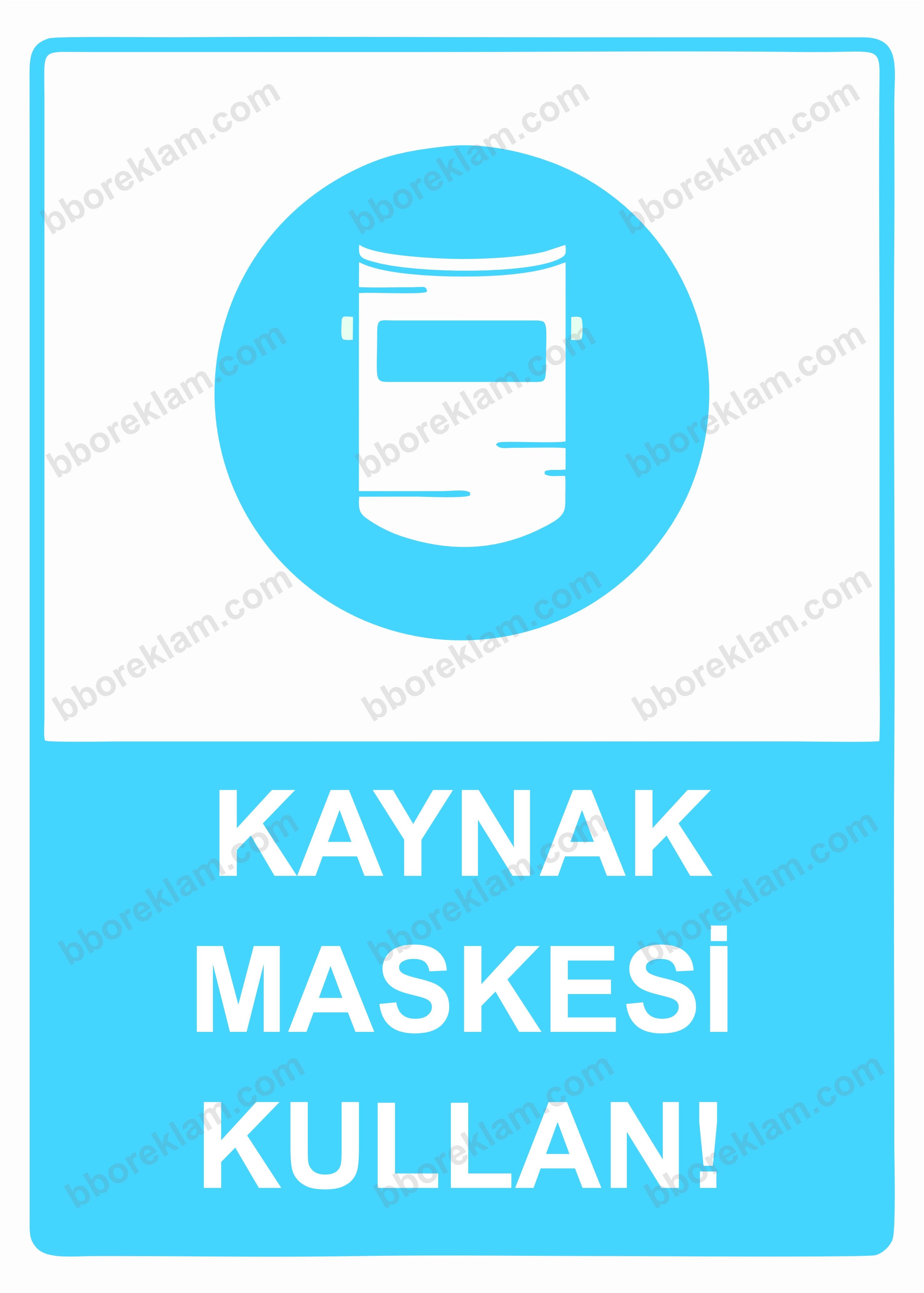 Kaynak Maskesi Kullan! Uyarı Levhası