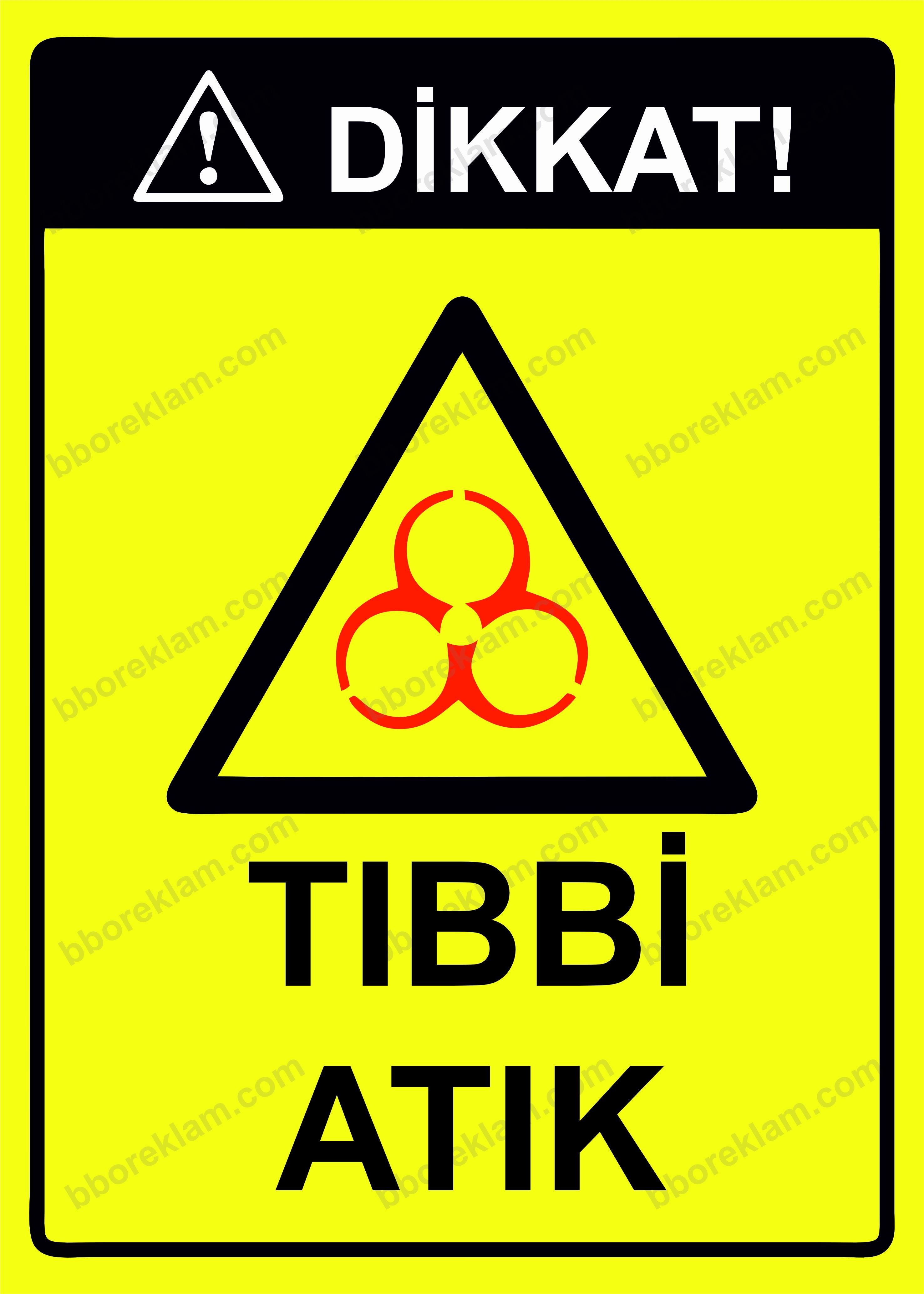 Dikkat! Tıbbi Atık Uyarı Levhası