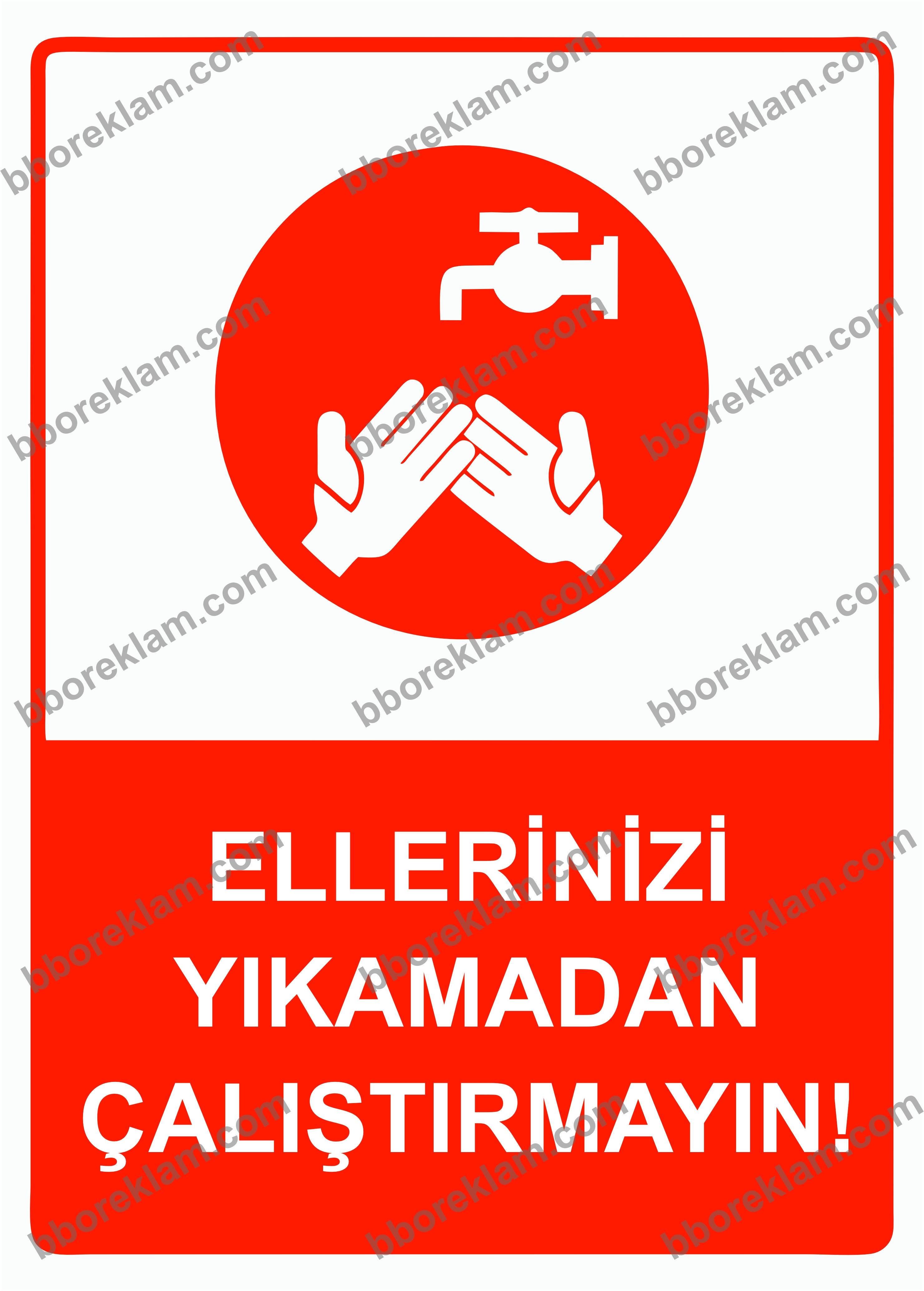 Ellerinizi Yıkamadan Çalıştırmayın! Uyarı Levhası