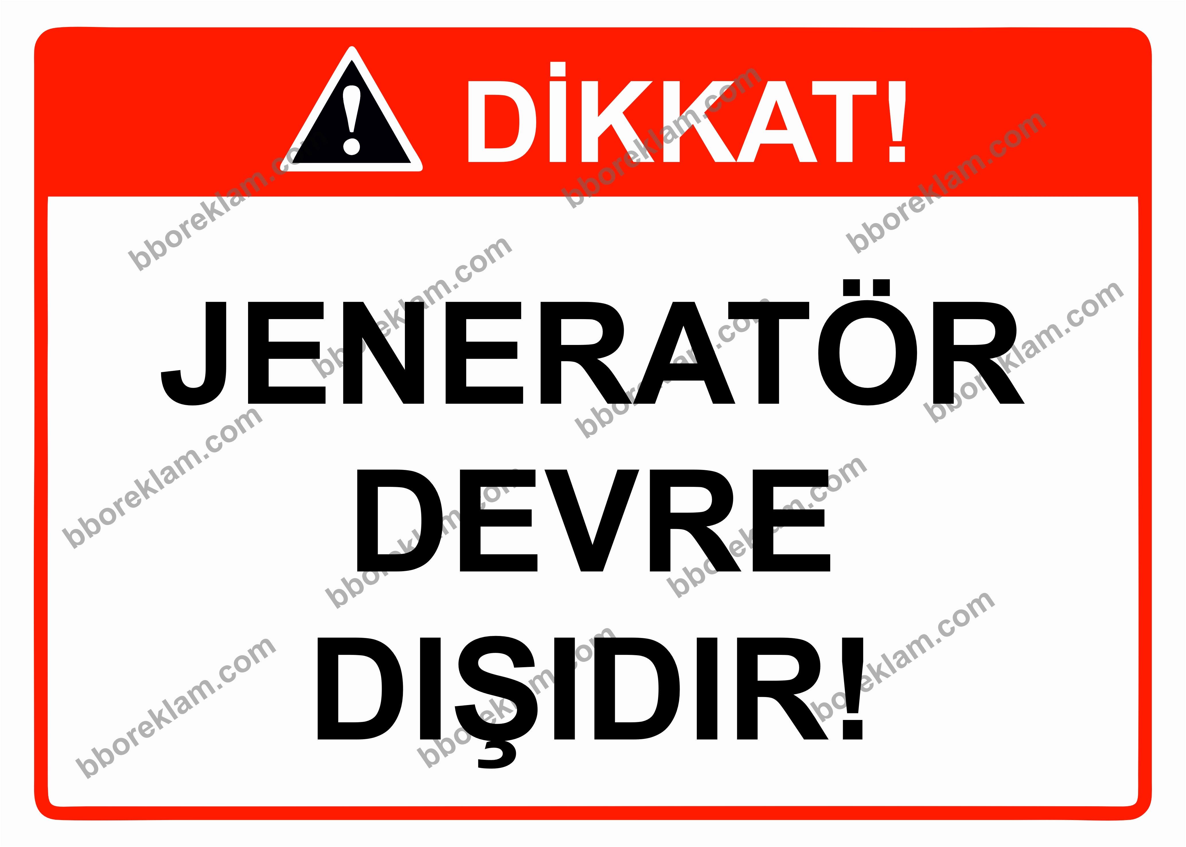 Dikkat! Jeneratör Devre Dışıdır! Uyarı Levhası
