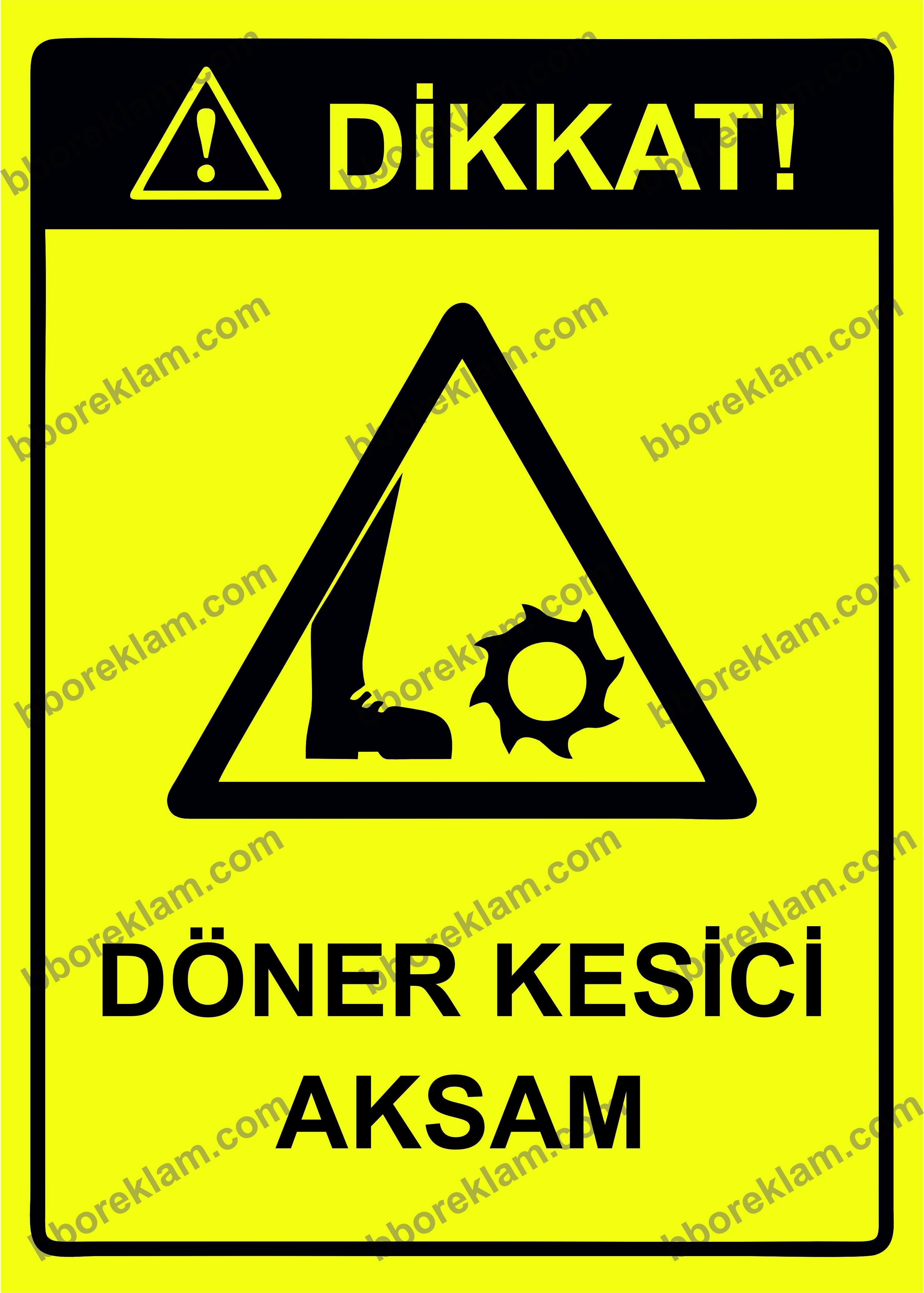 Dikkat! Döner Kesici Aksam Uyarı Levhası
