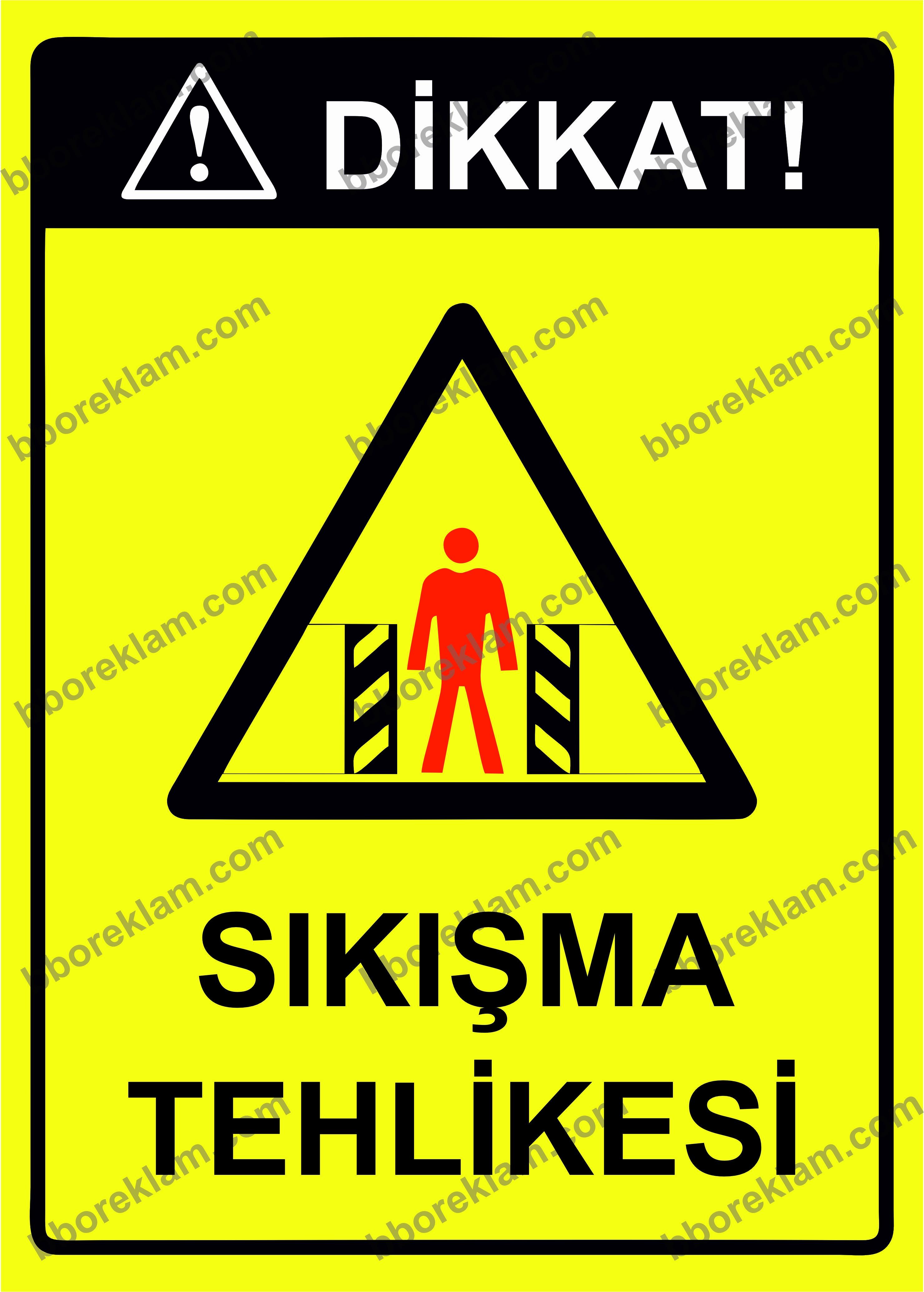 Dikkat! Sıkışma Tehlikesi Uyarı Levhası
