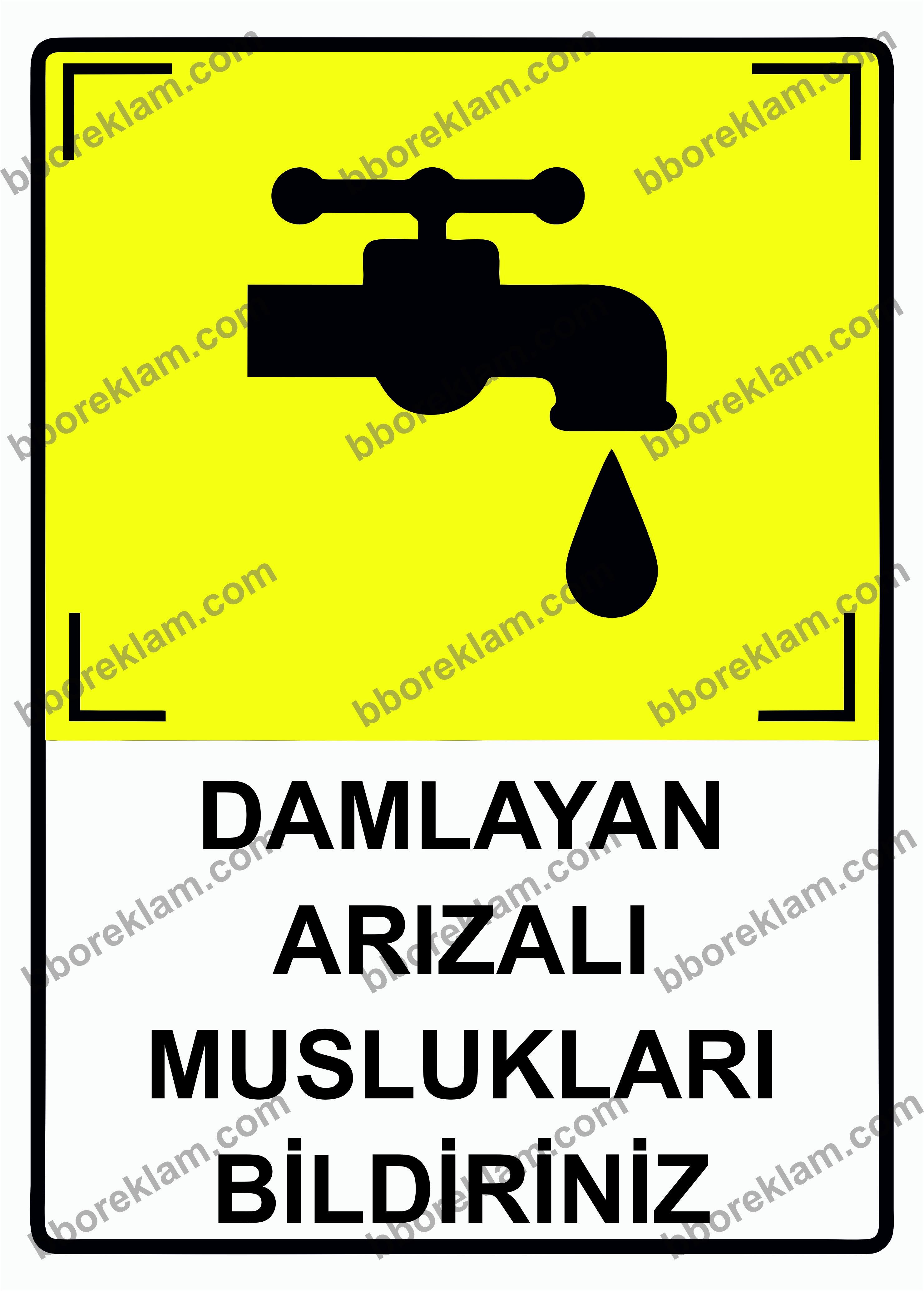 Damlayan Arızalı Muslukları Bildiriniz Uyarı Levhası