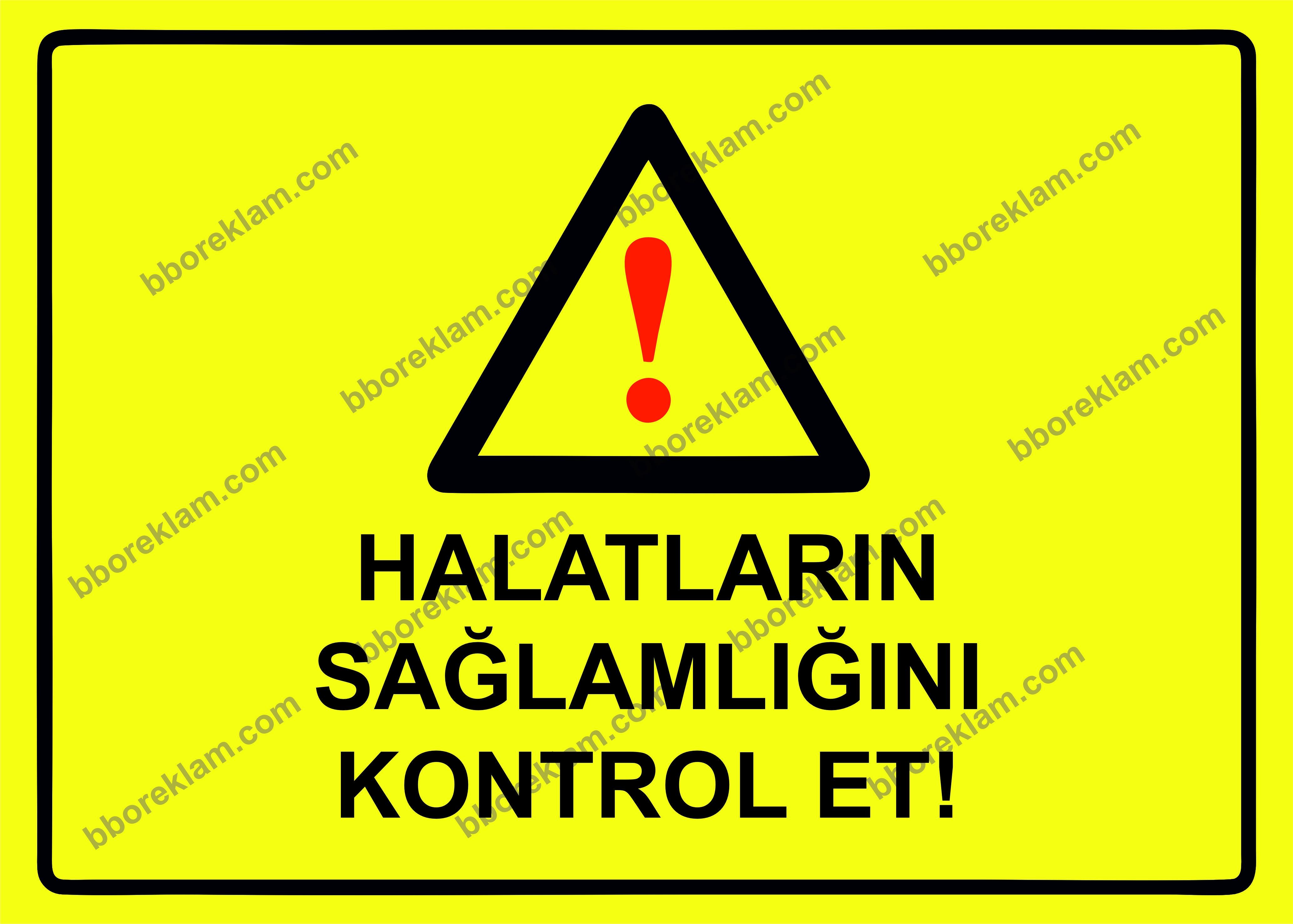 Halatların Sağlamlığını Kontrol Et! Uyarı Levhası