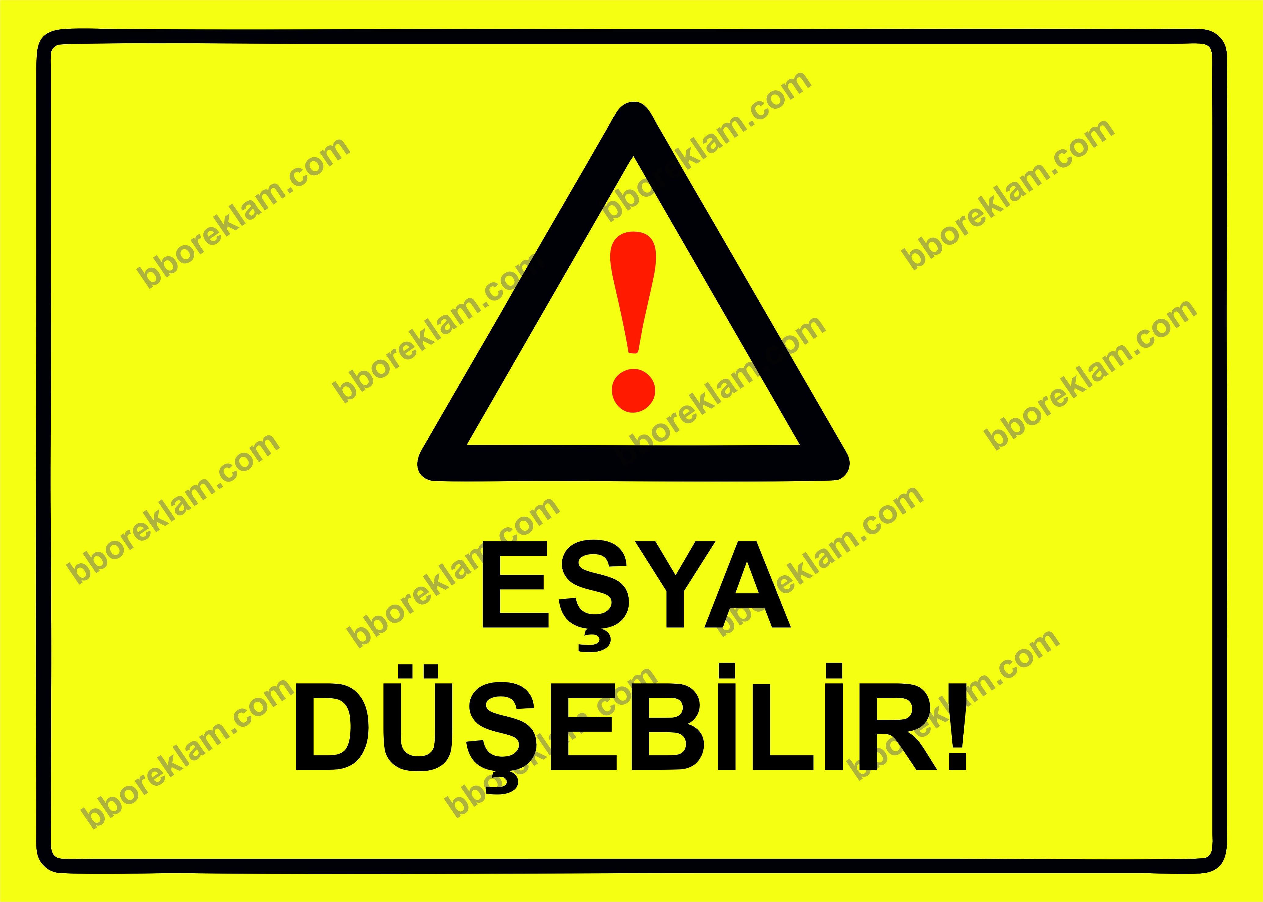 Eşya Düşebilir! Uyarı Levhası