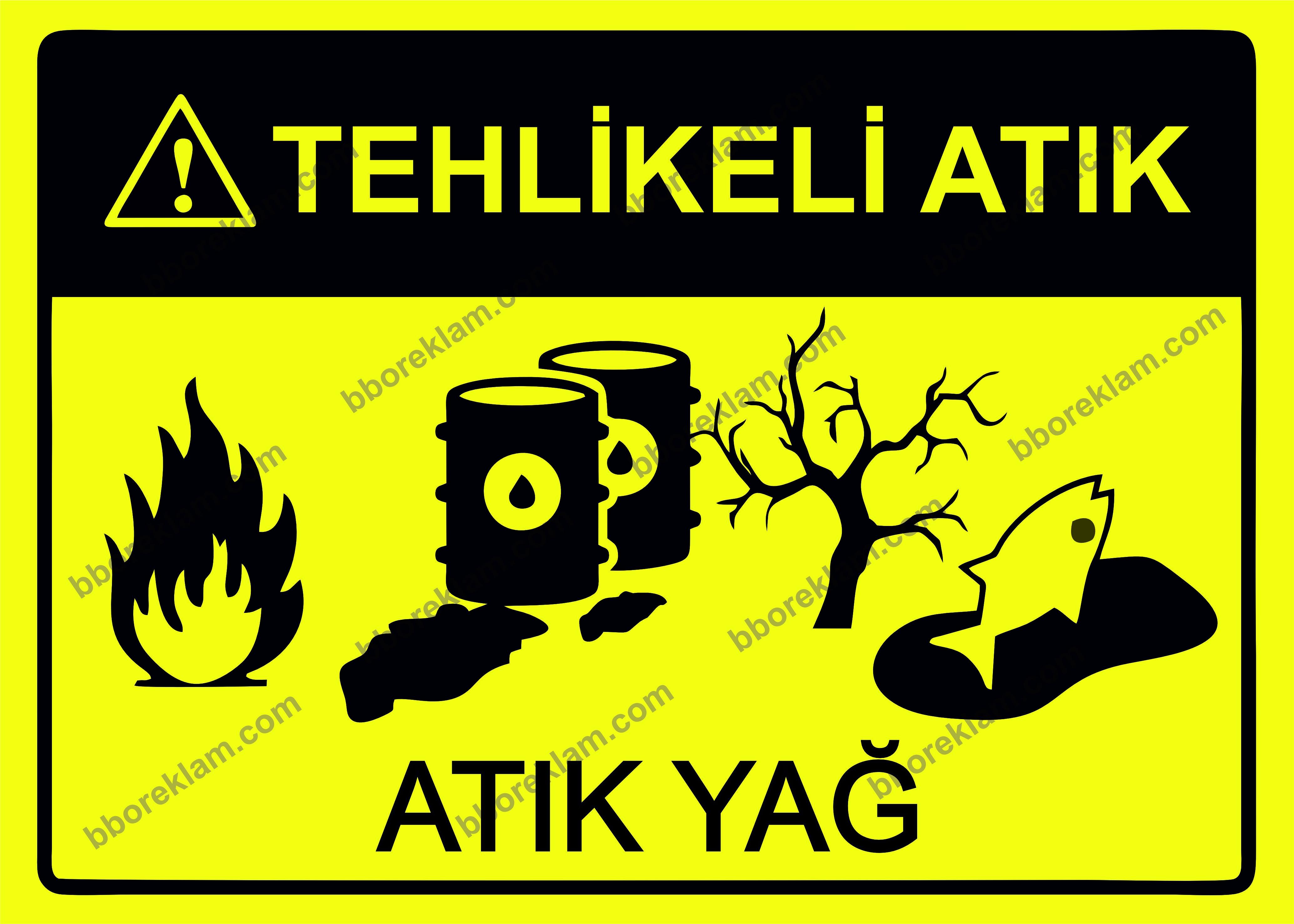 Tehlikeli Atık - Atık Yağ Uyarı Levhası