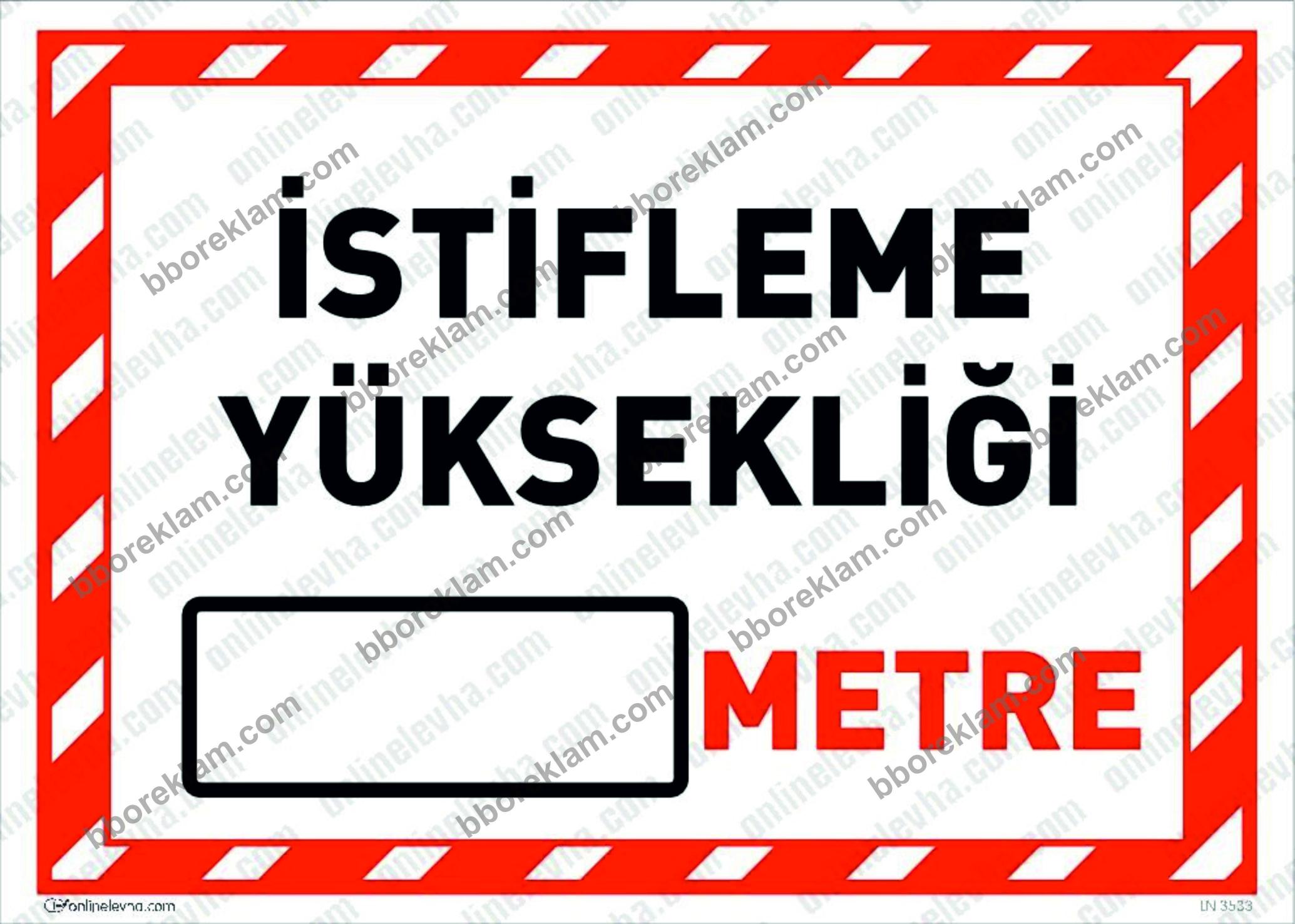 İstifleme Yüksekliği ( ) Metre Uyarı Levhası