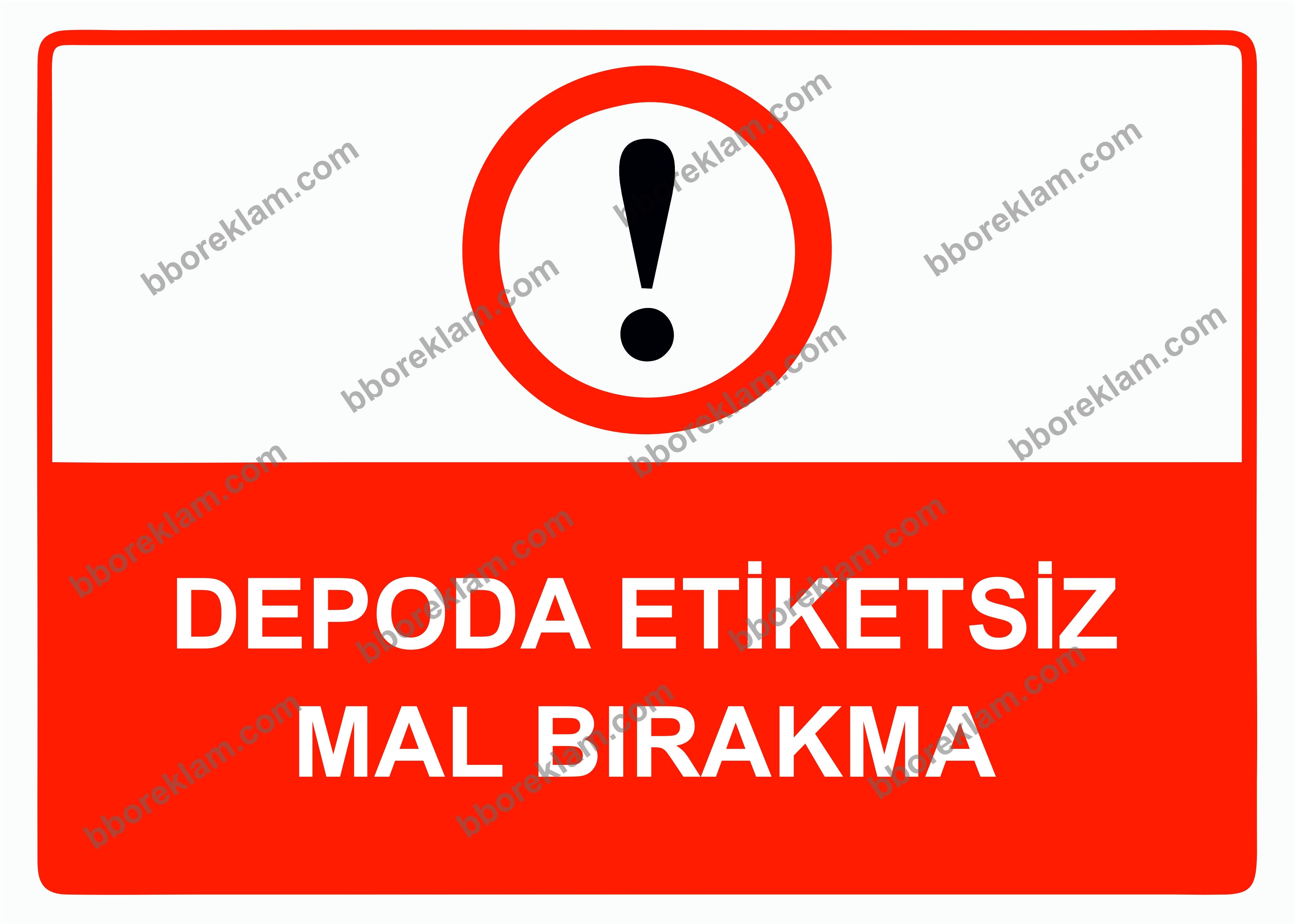 Depoda Etiketsiz Mal Bırakma Uyarı Levhası