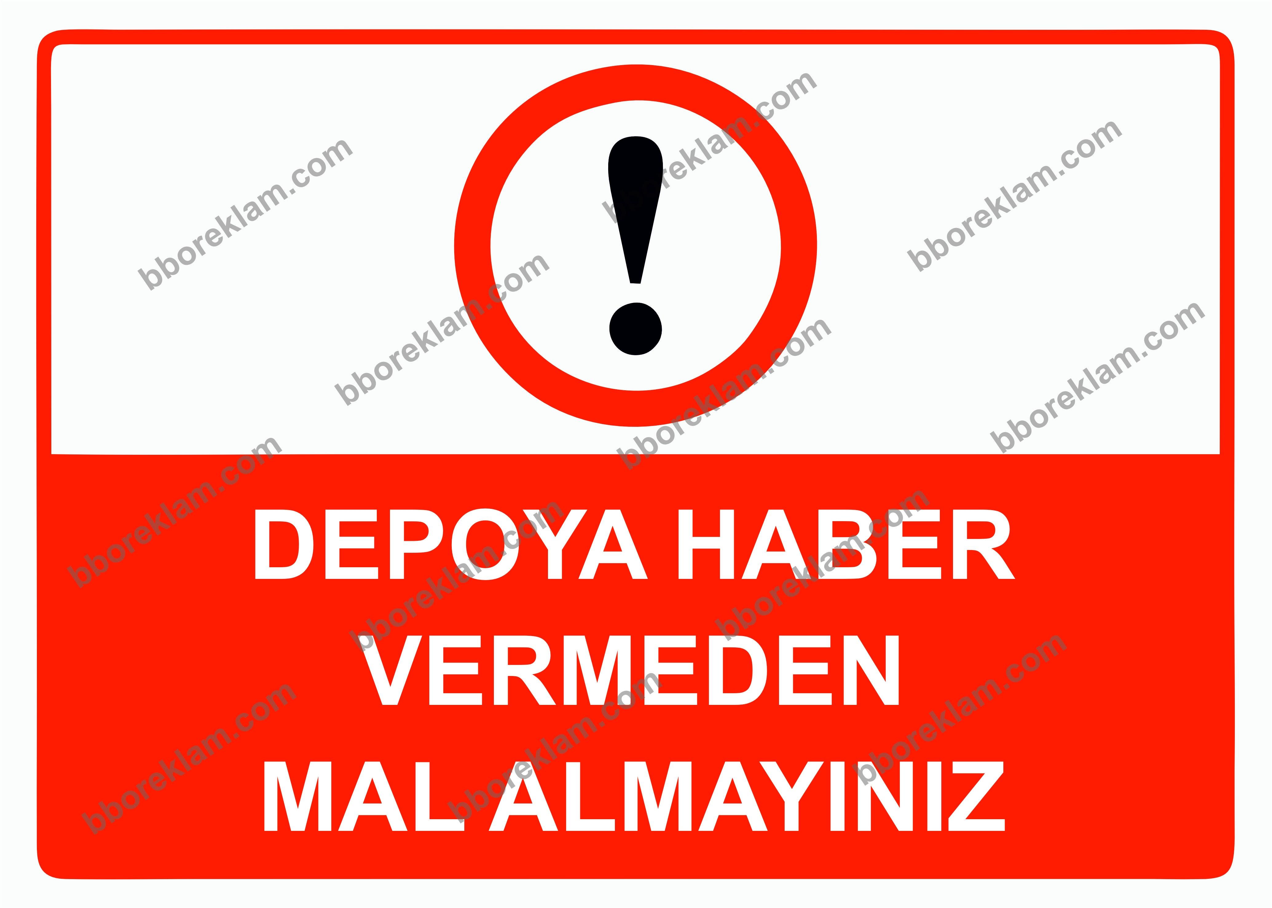 Depoya Haber Vermeden Mal Almayınız Uyarı Levhası
