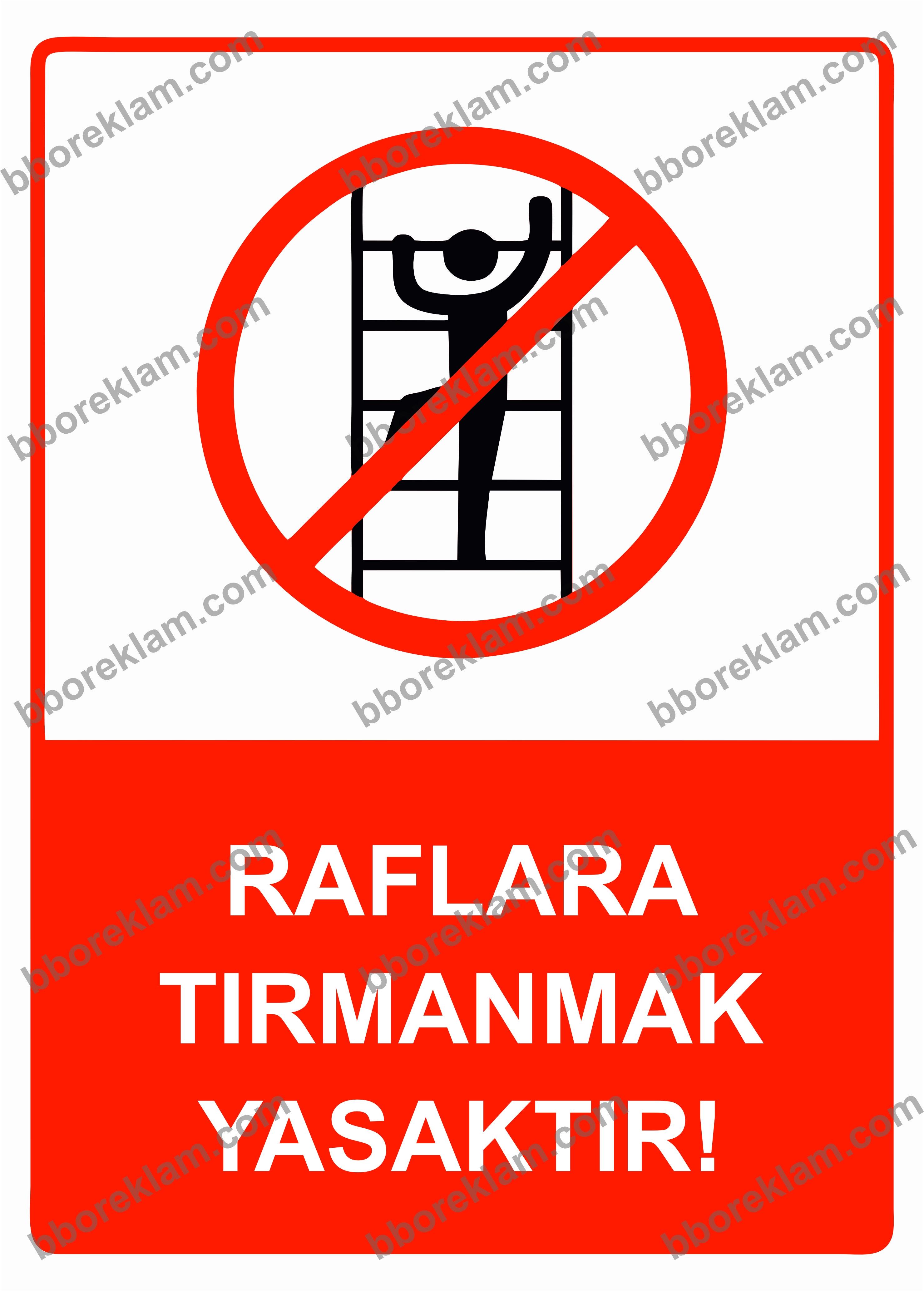 Raflara Tırmanmak Yasaktır! Uyarı Levhası