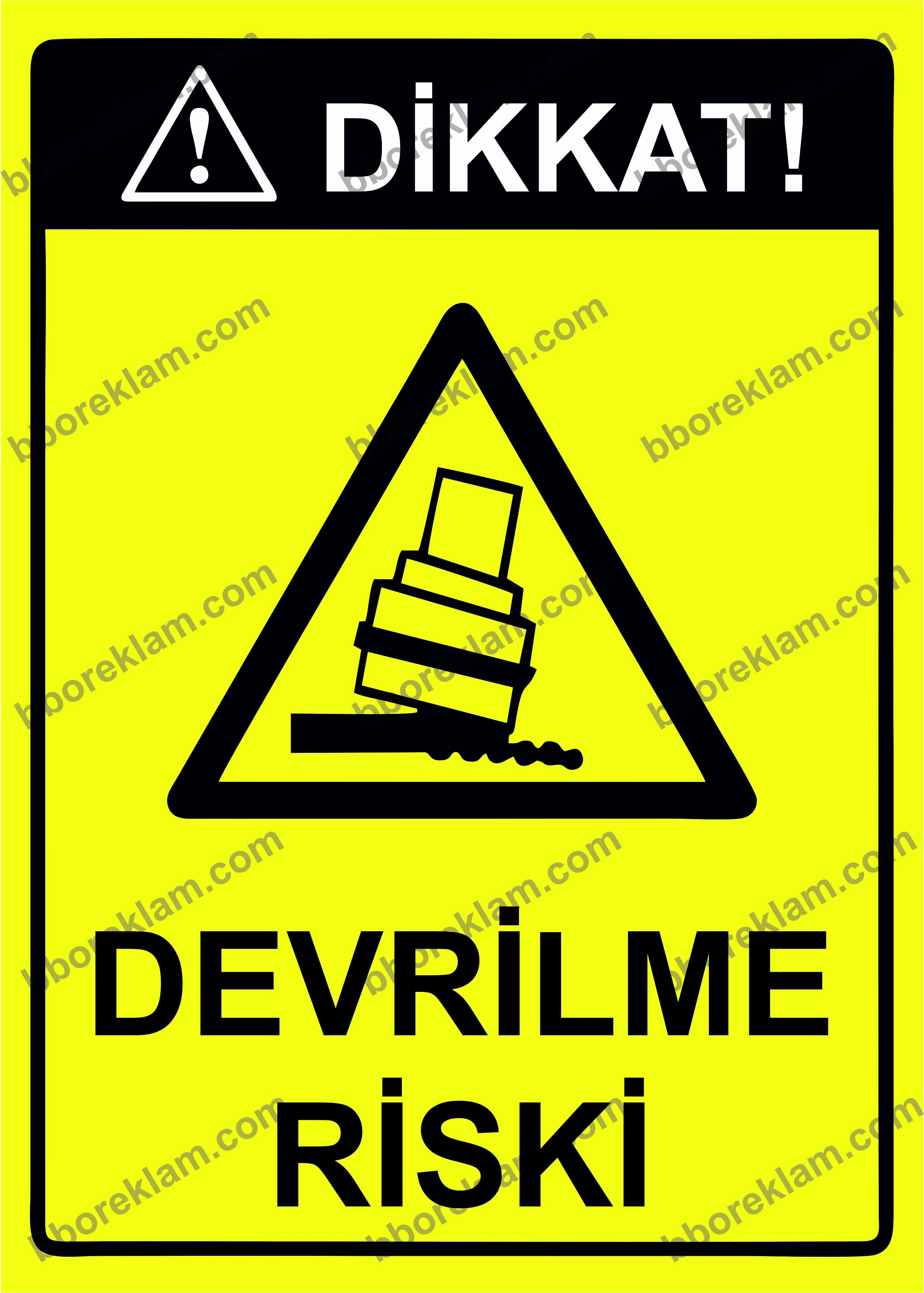 Dikkat! Devrilme Riski Uyarı Levhası
