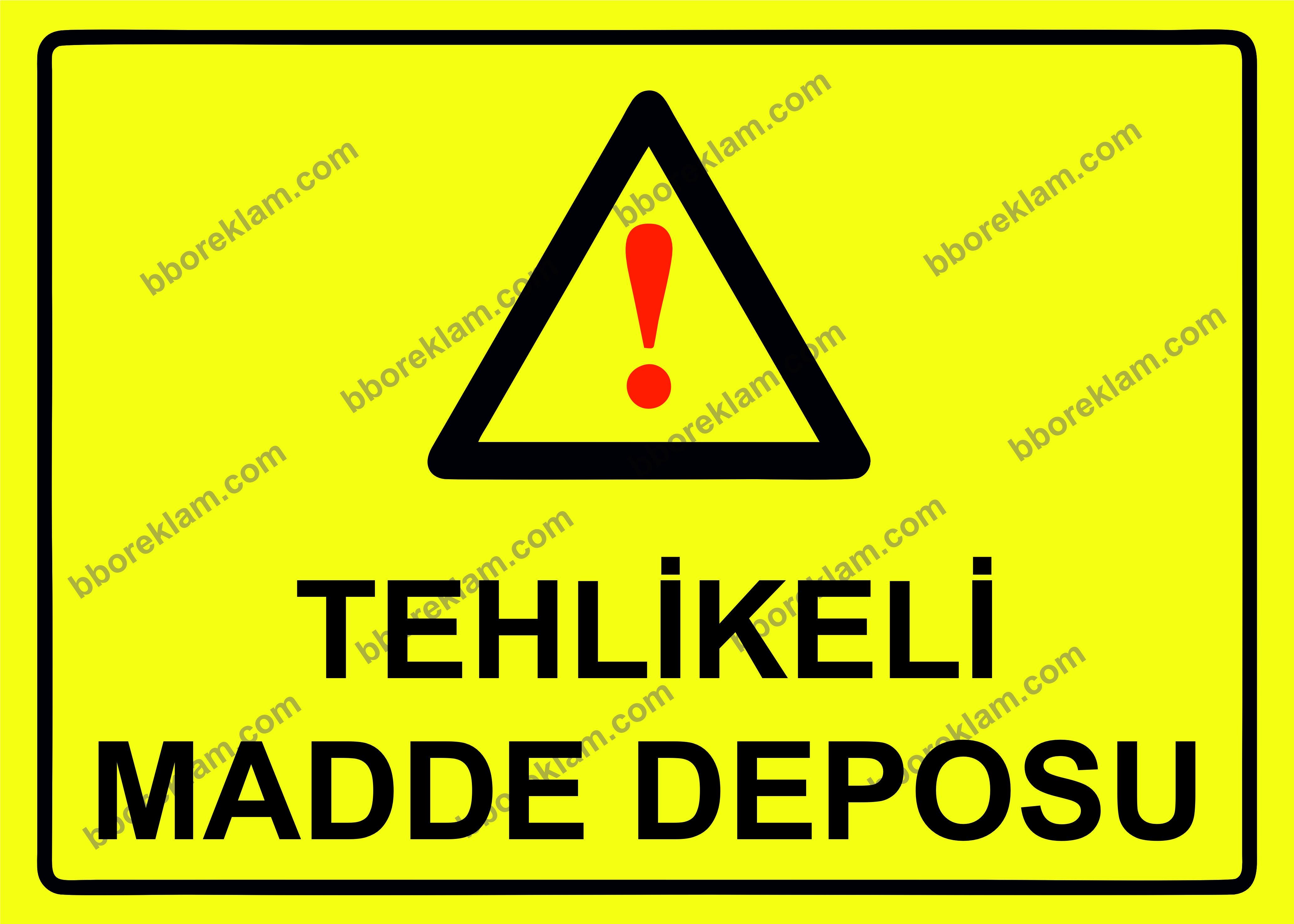 Tehlikeli Madde Deposu Uyarı Levhası