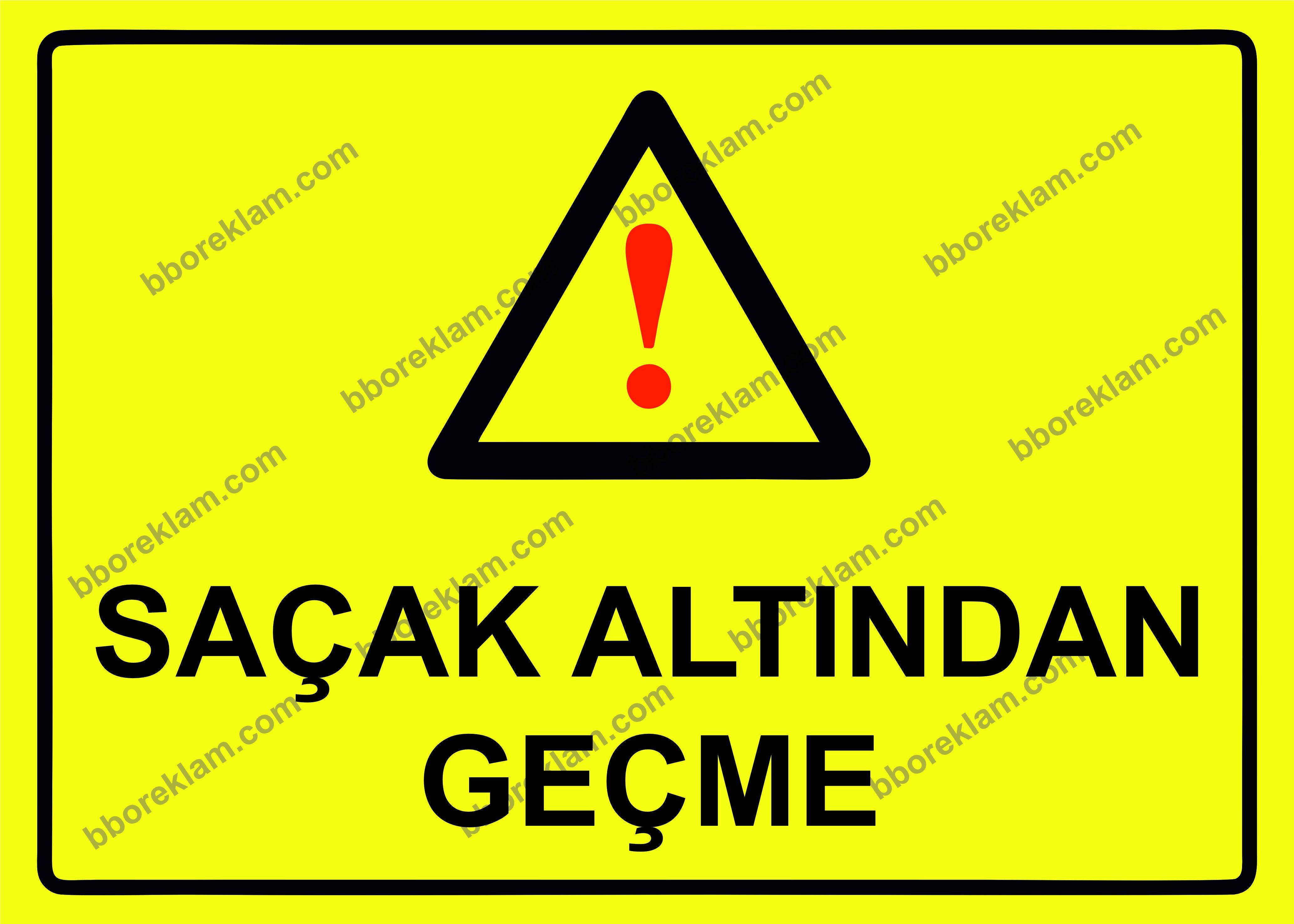 Saçak Altından Geçme Uyarı Levhası