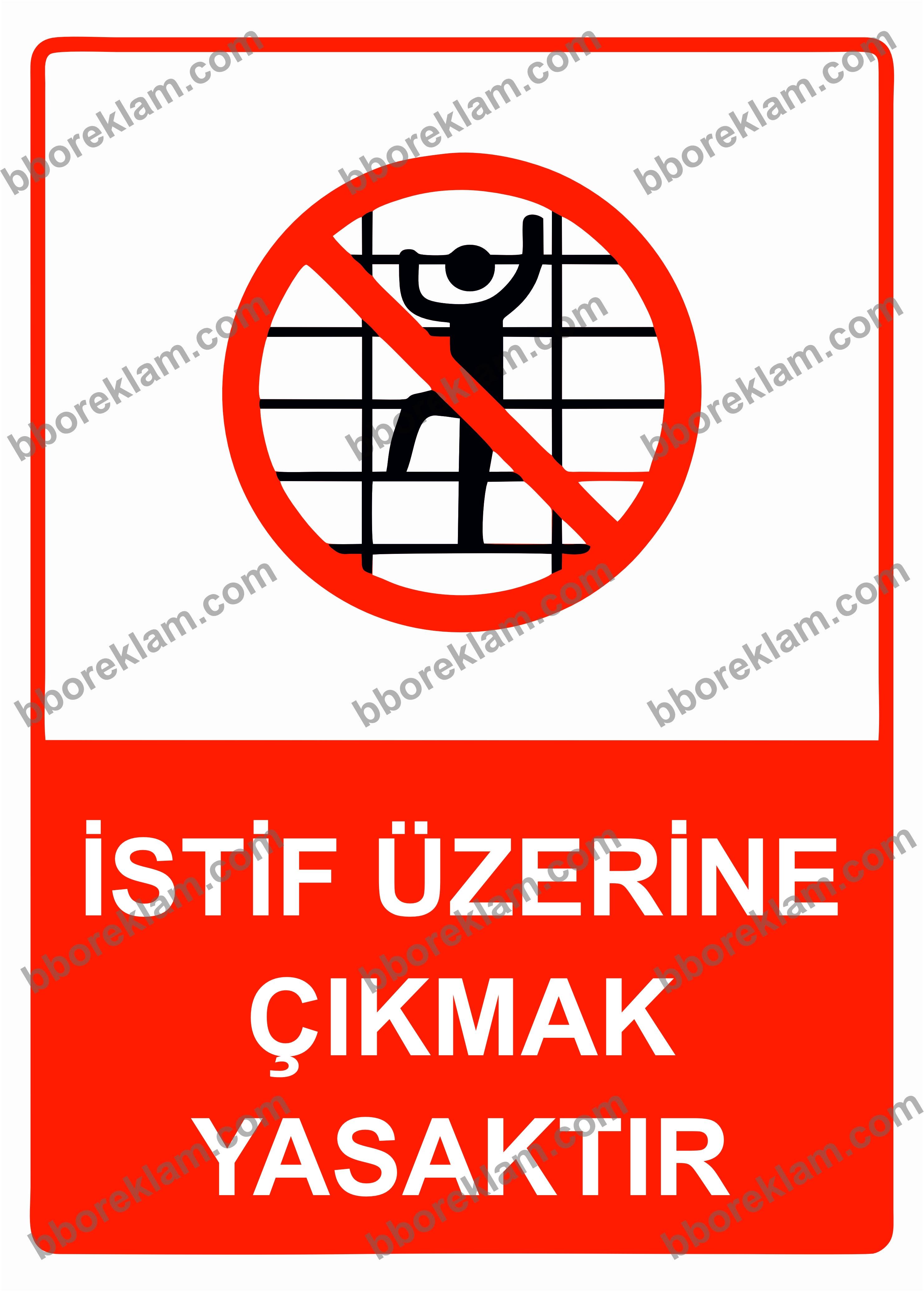 İstiflerin Üzerine Çıkmak Yasaktır Uyarı Levhası