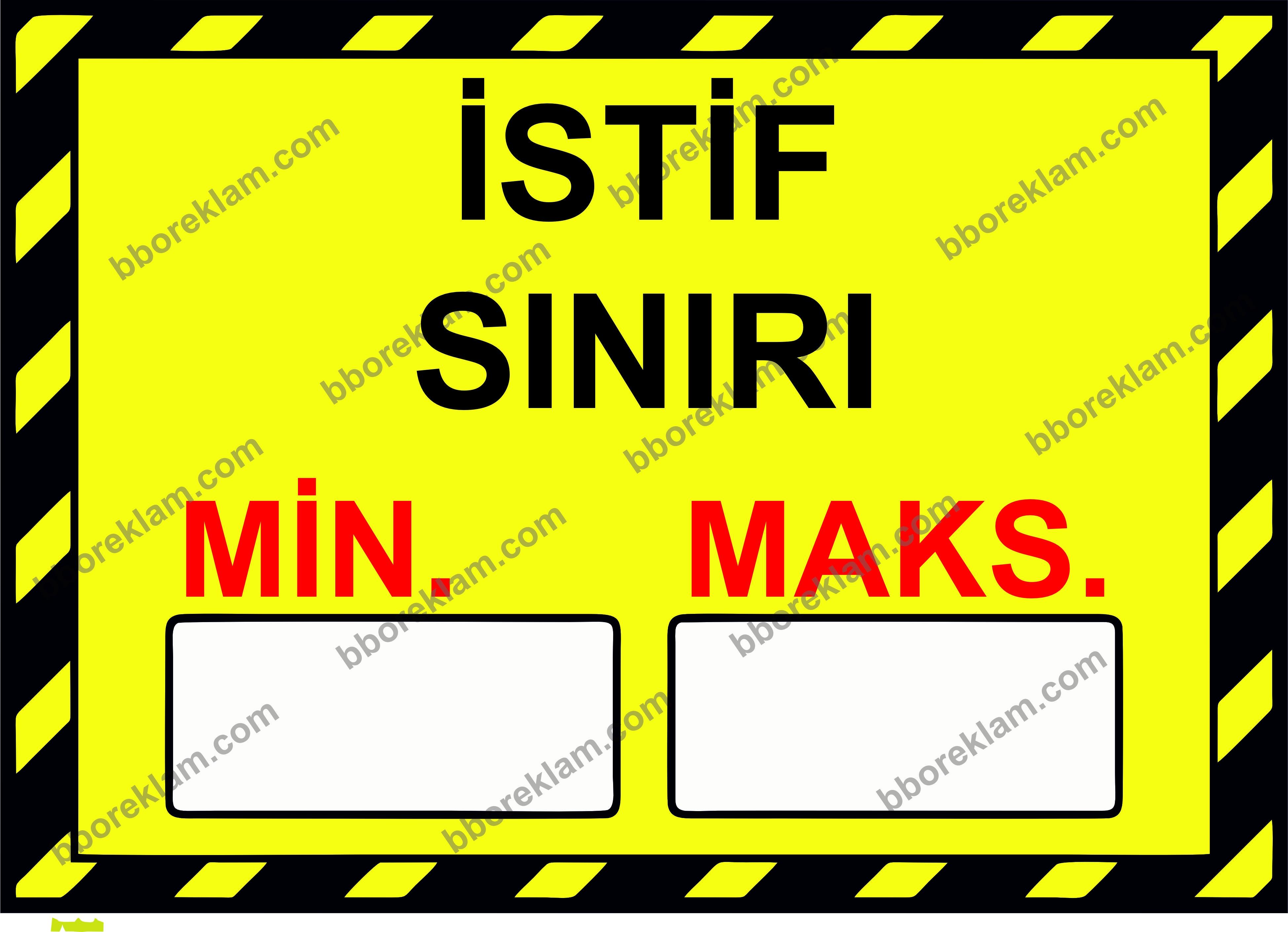 İstif Sınırı Min( ).Maks( ). Uyarı Levhası