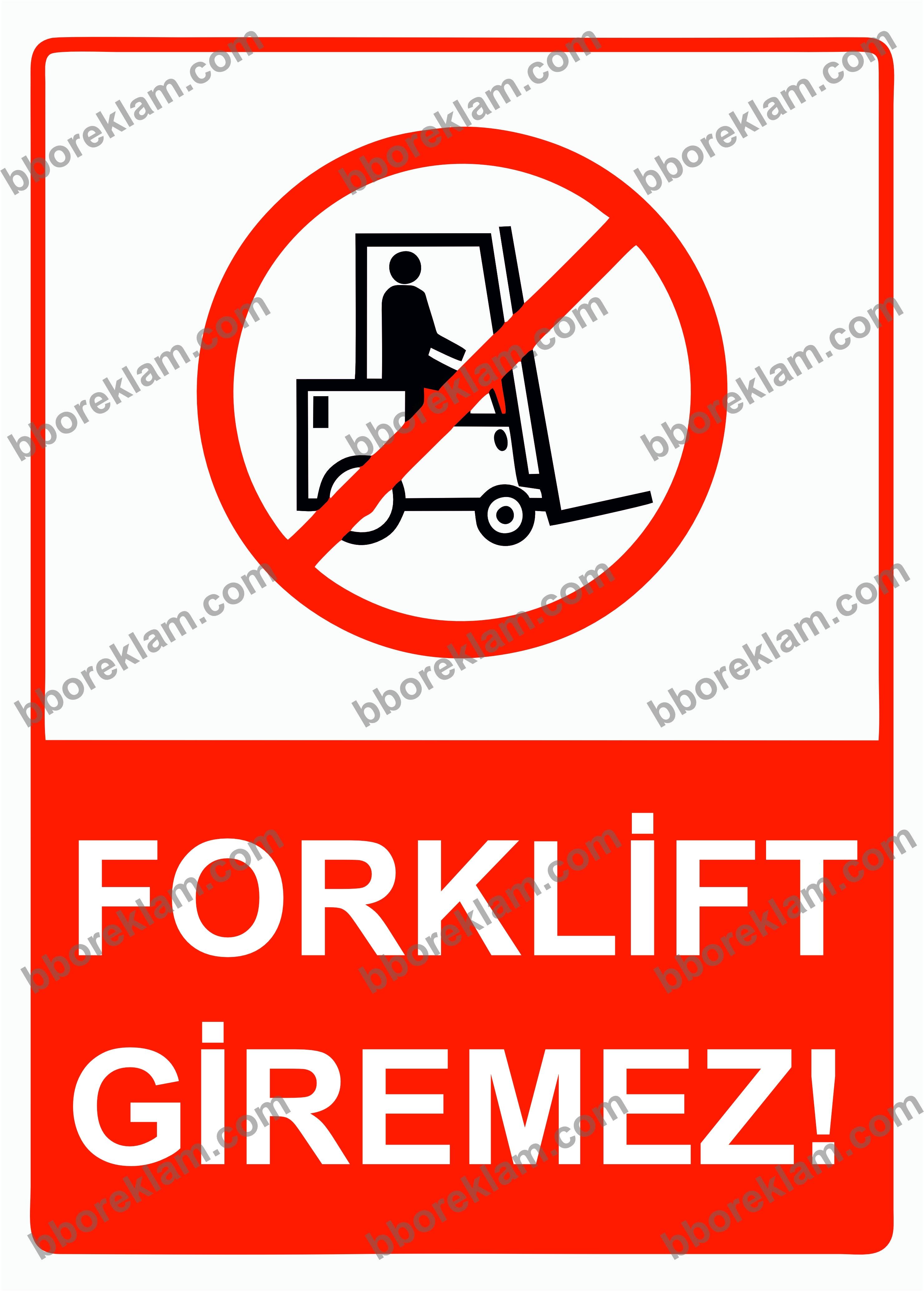 Forklift Giremez! Uyarı Levhası