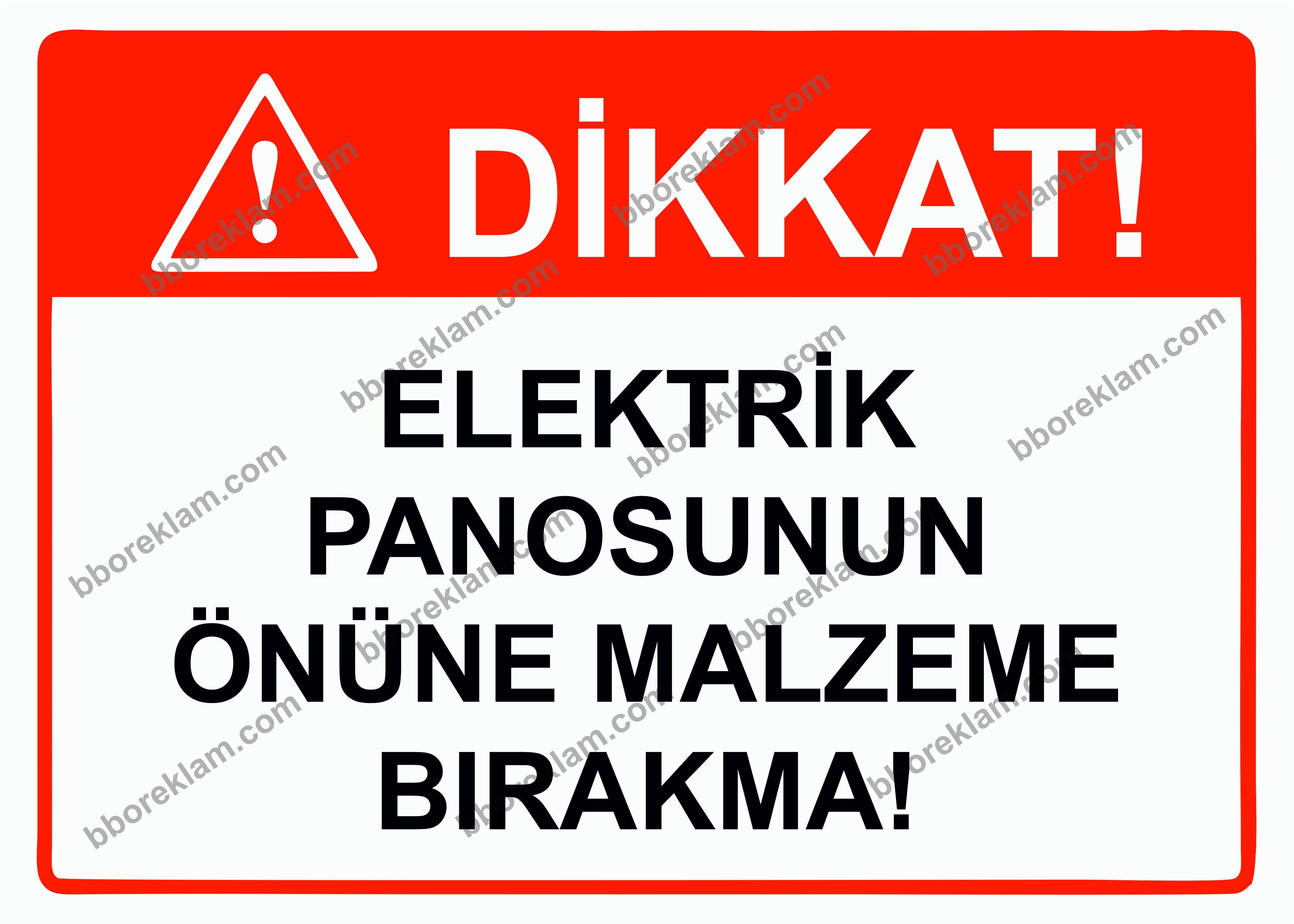 Dikkat! Elektrik Panosunun Önüne Malzeme Bırakma! Uyarı Levhası