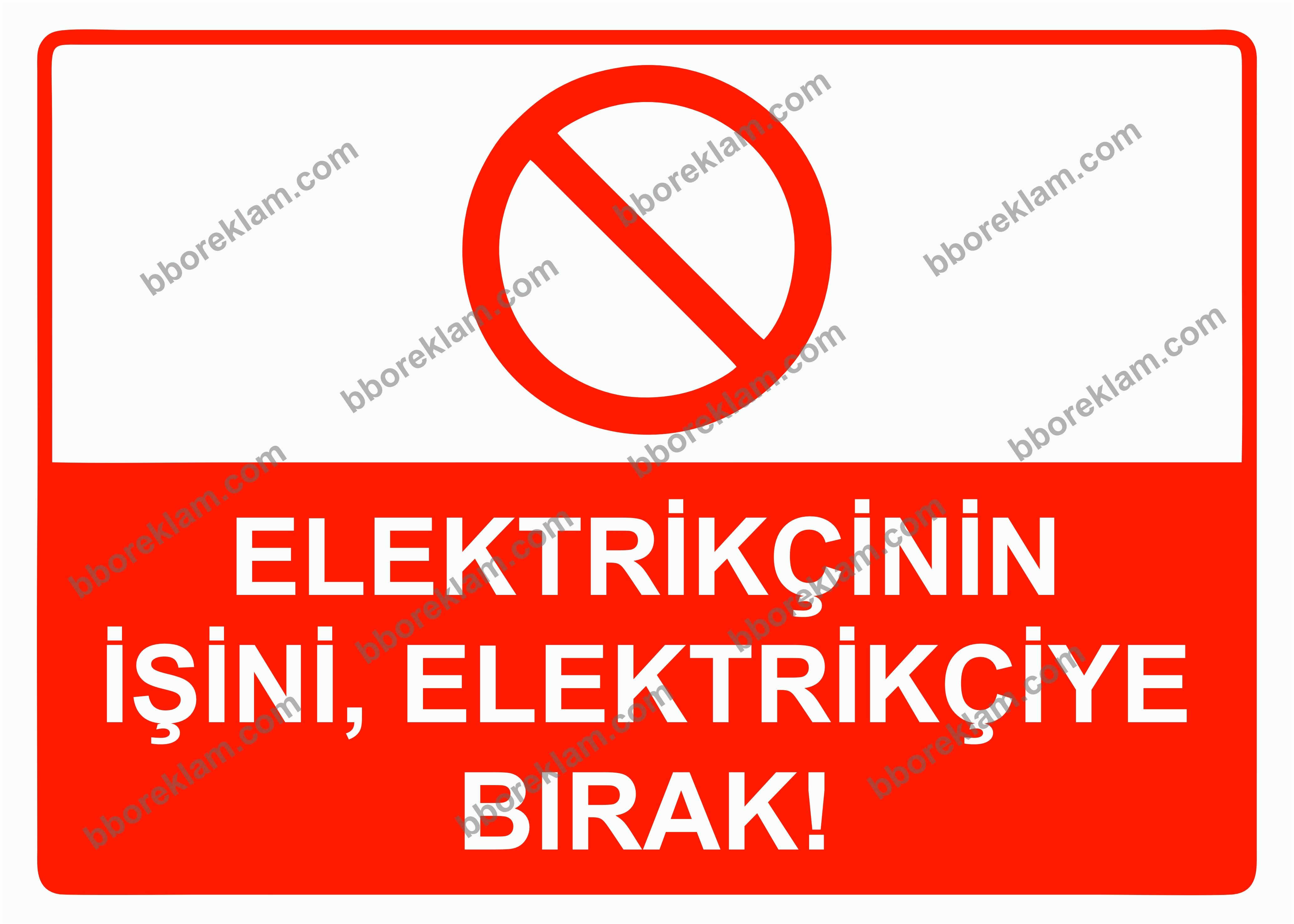 Elektrikçinin İşini, Elektrikçiye Bırak! Uyarı Levhası