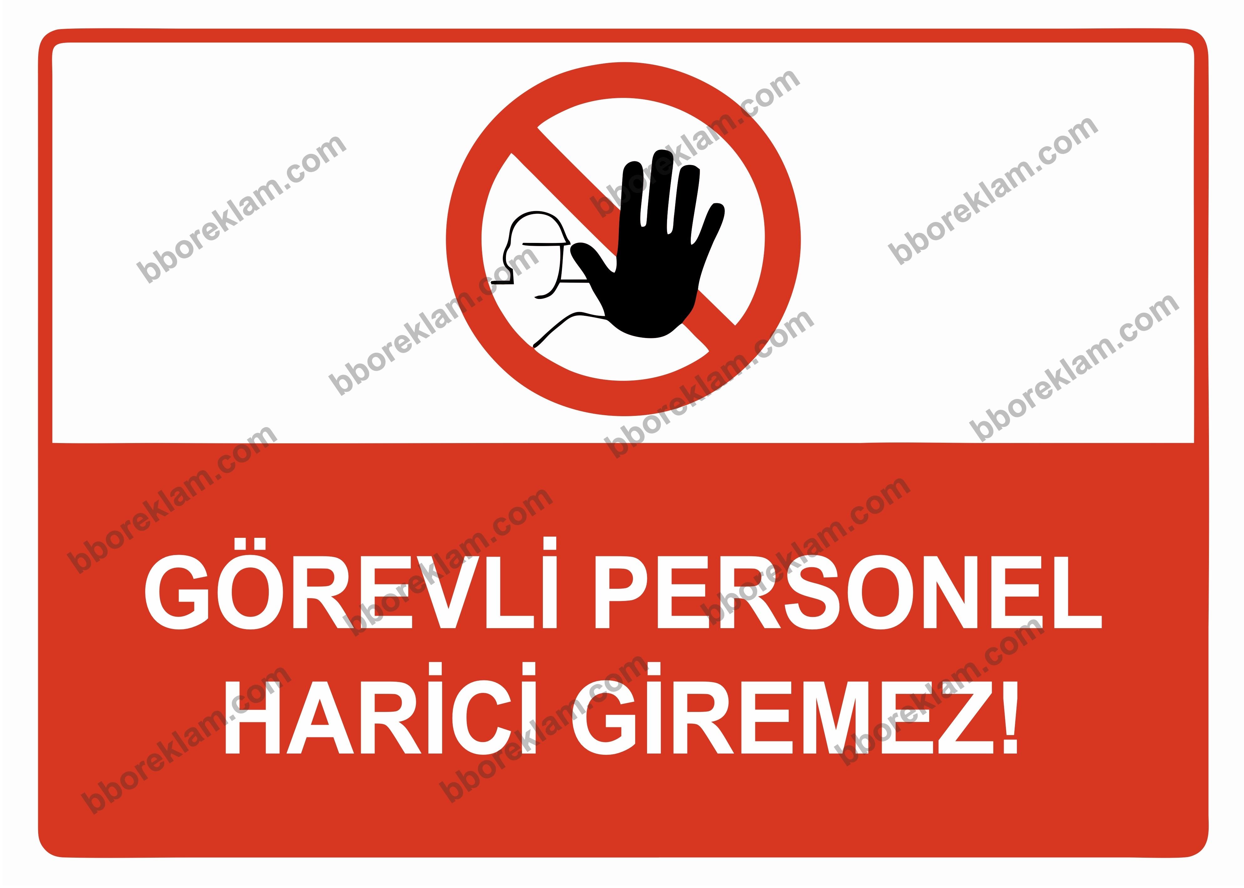 Görevli Personel Harici Giremez Uyarı Levhası