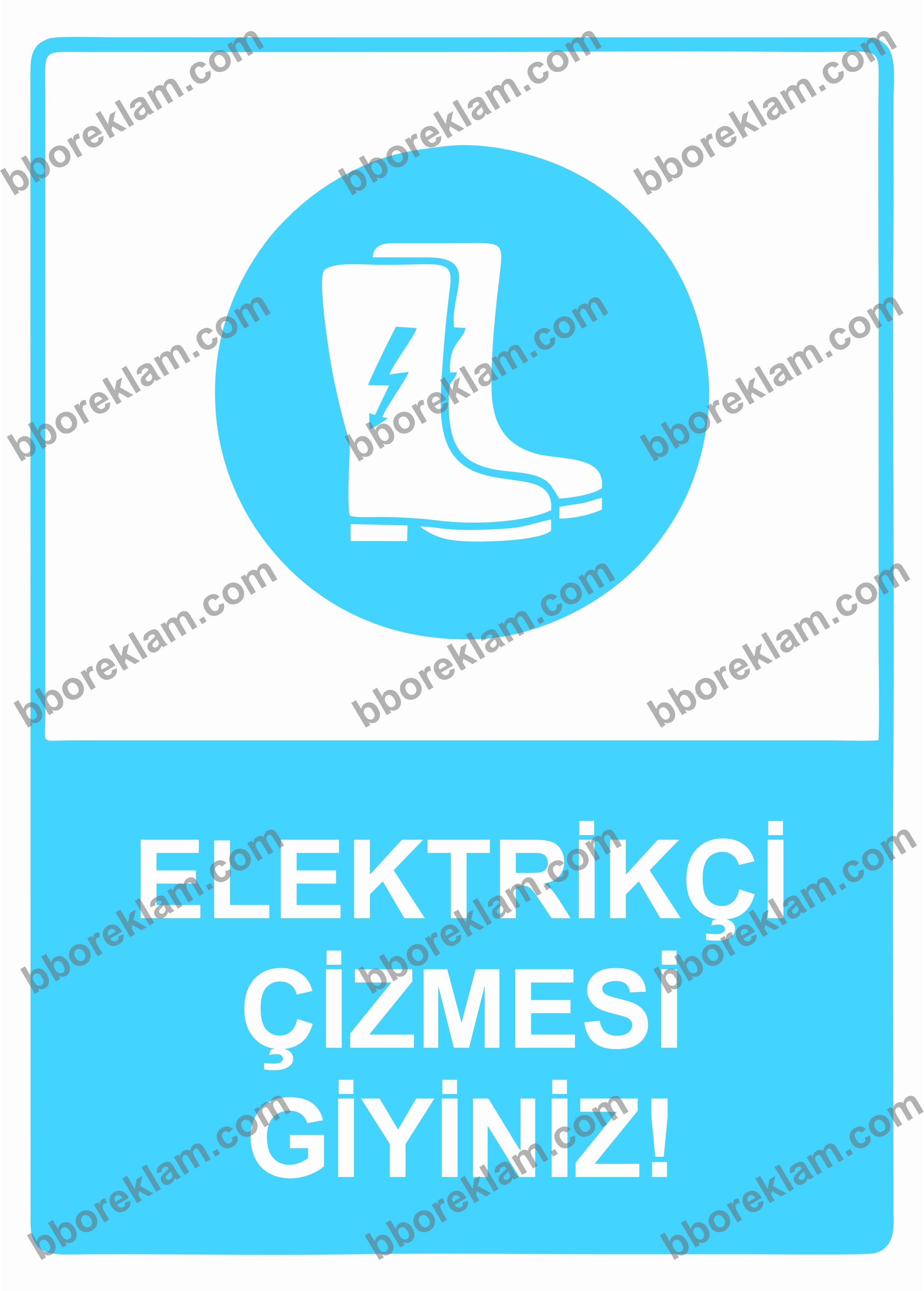 Elektrikçi Çizmesi Giyiniz! Uyarı Levhası