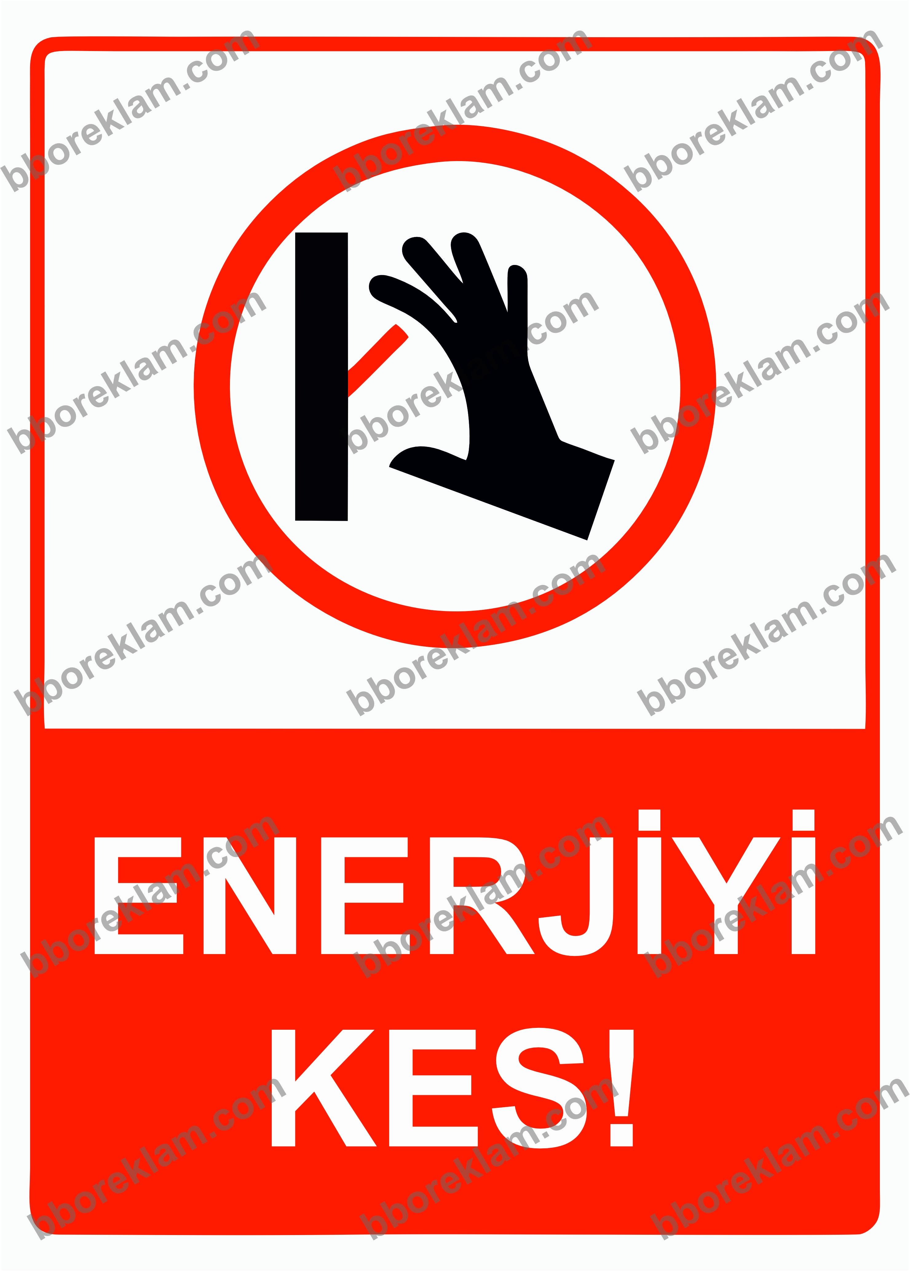 Enerjiyi Kes! Uyarı Levhası