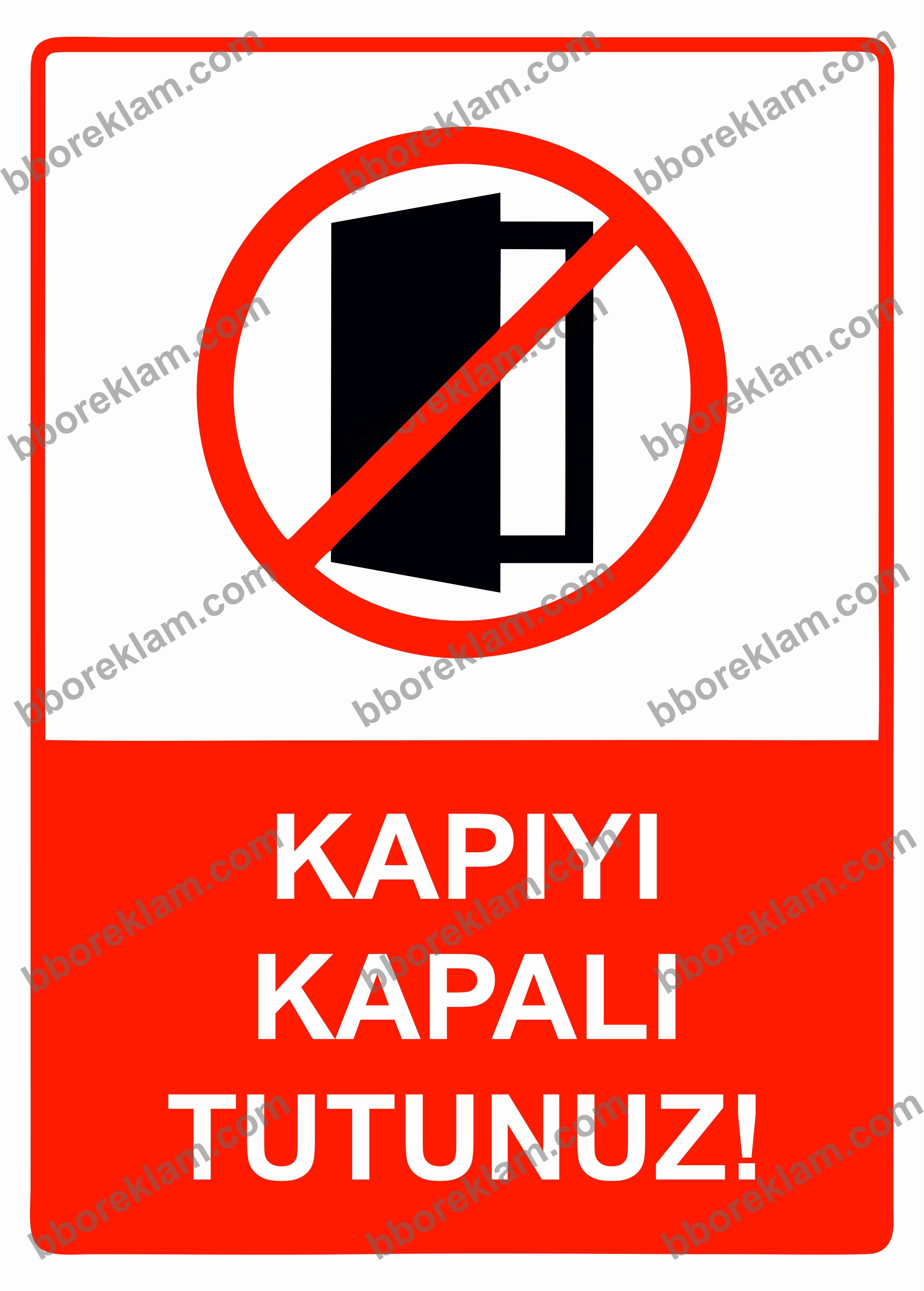 Kapıyı Kapalı Tutunuz! Uyarı Levhası