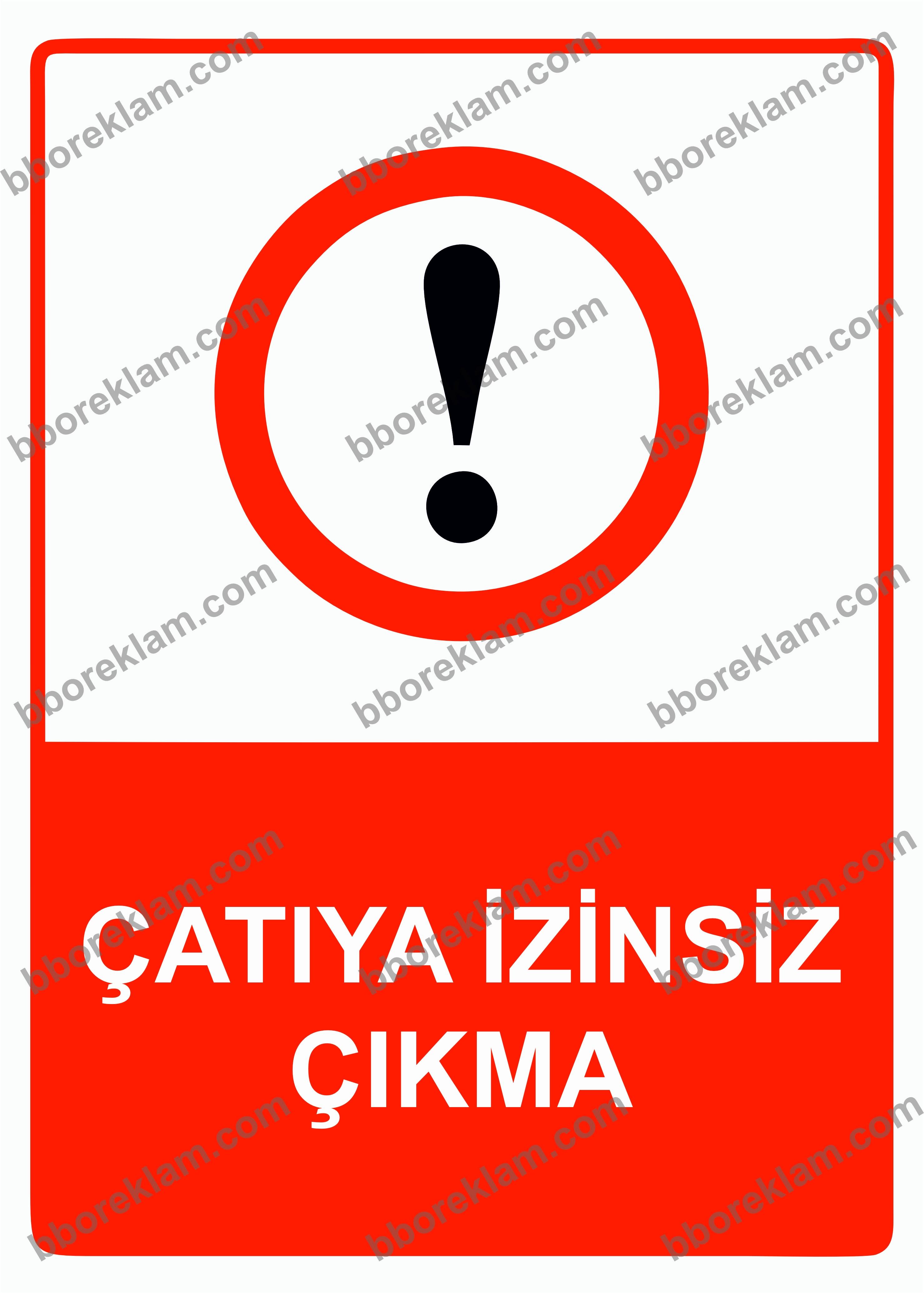 Çatıya İzinsiz Çıkma Uyarı Levhası