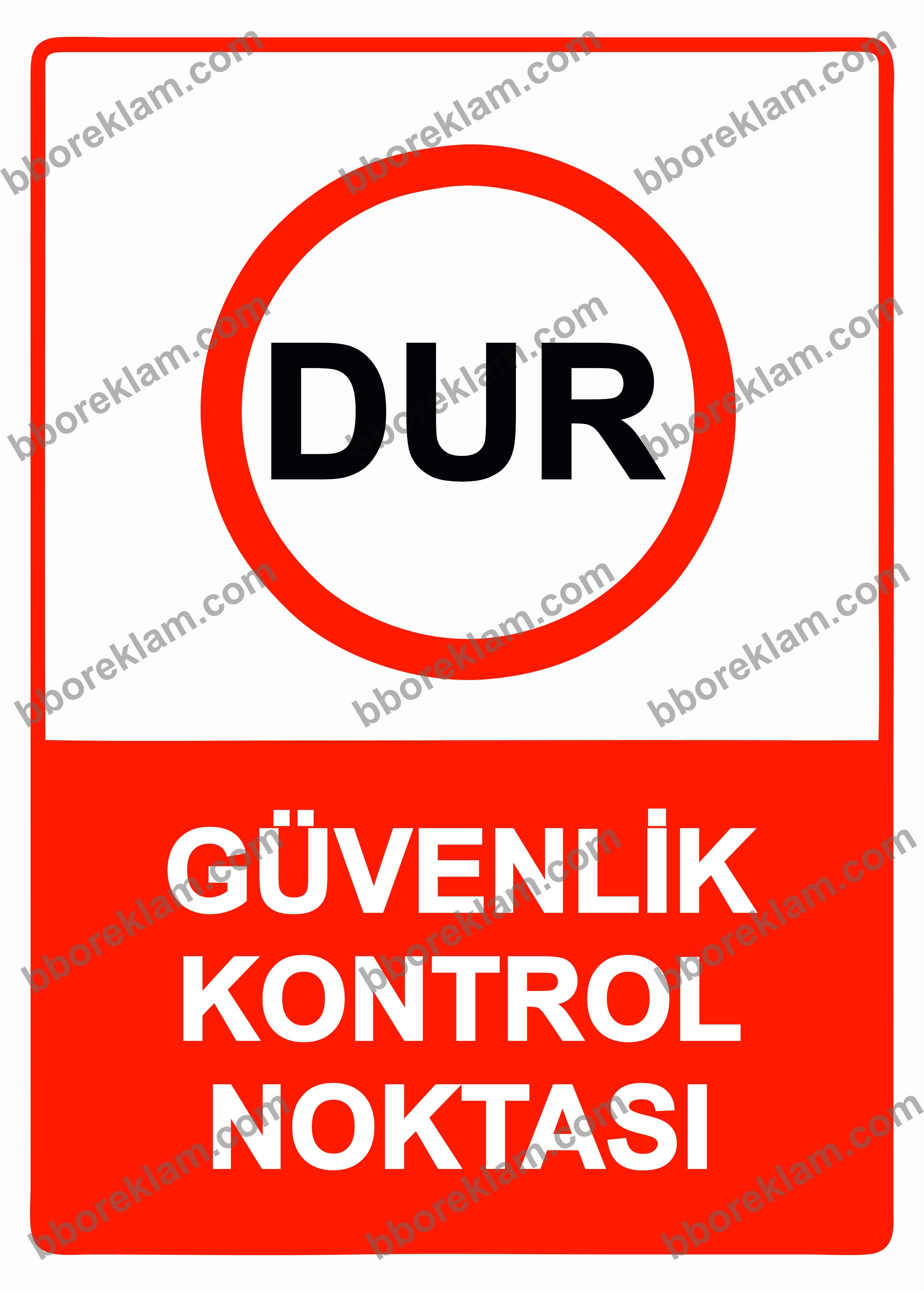 Dur Güvenlik Kontrol Noktası Uyarı Levhası