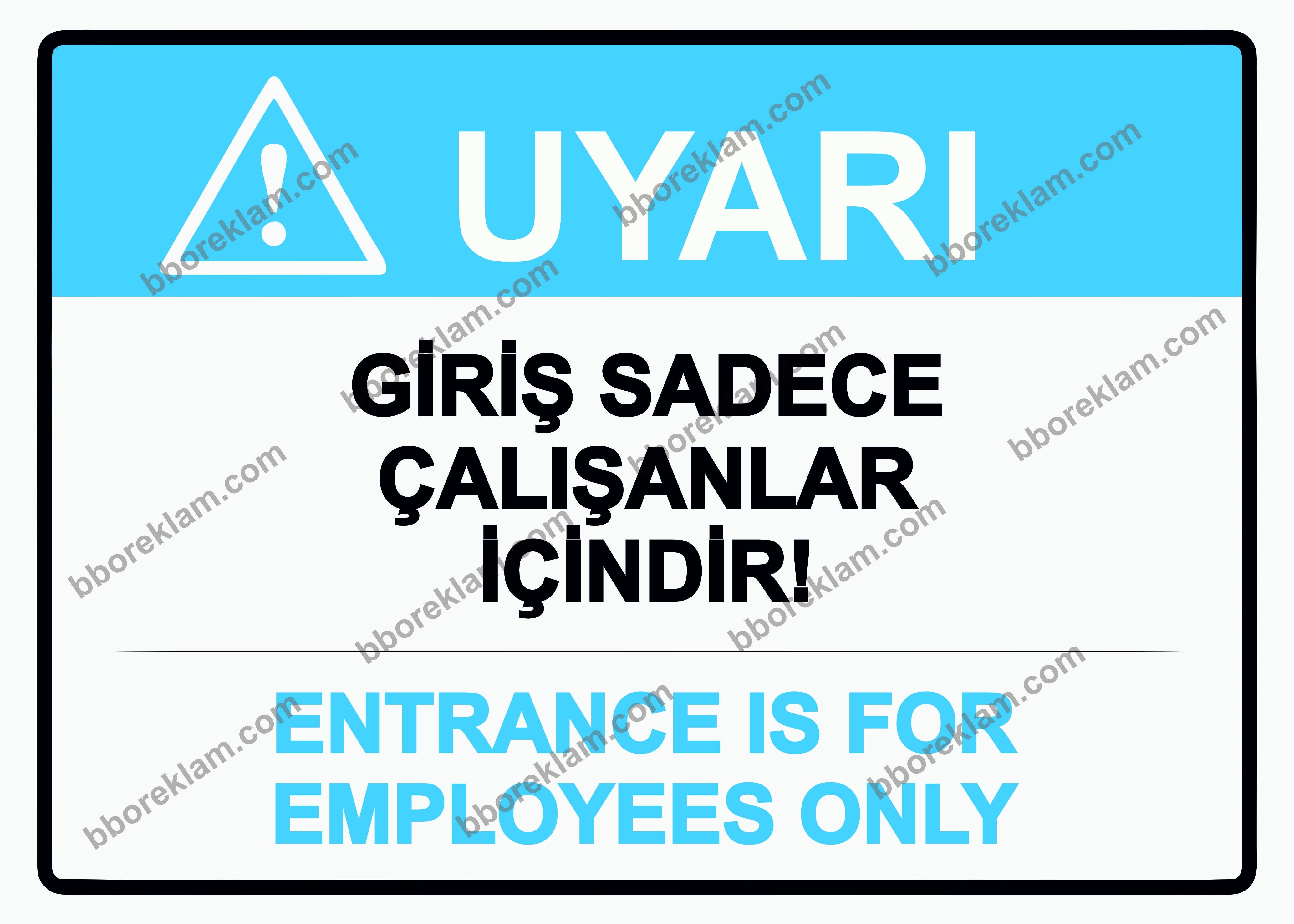 Giriş Sadece Çalışanlar İçindir! Entrance ıs for employees only Uyarı Levhası