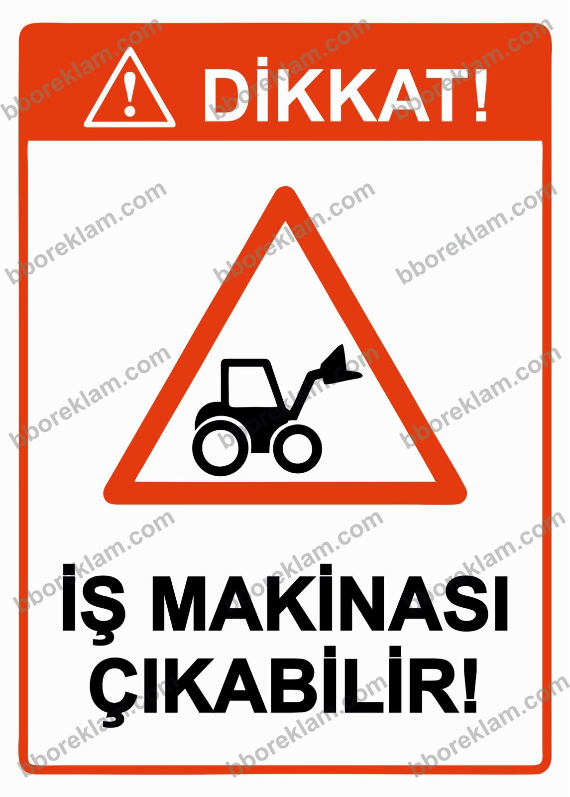 İş Makinası Çıkabilir! Uyarı Levhası