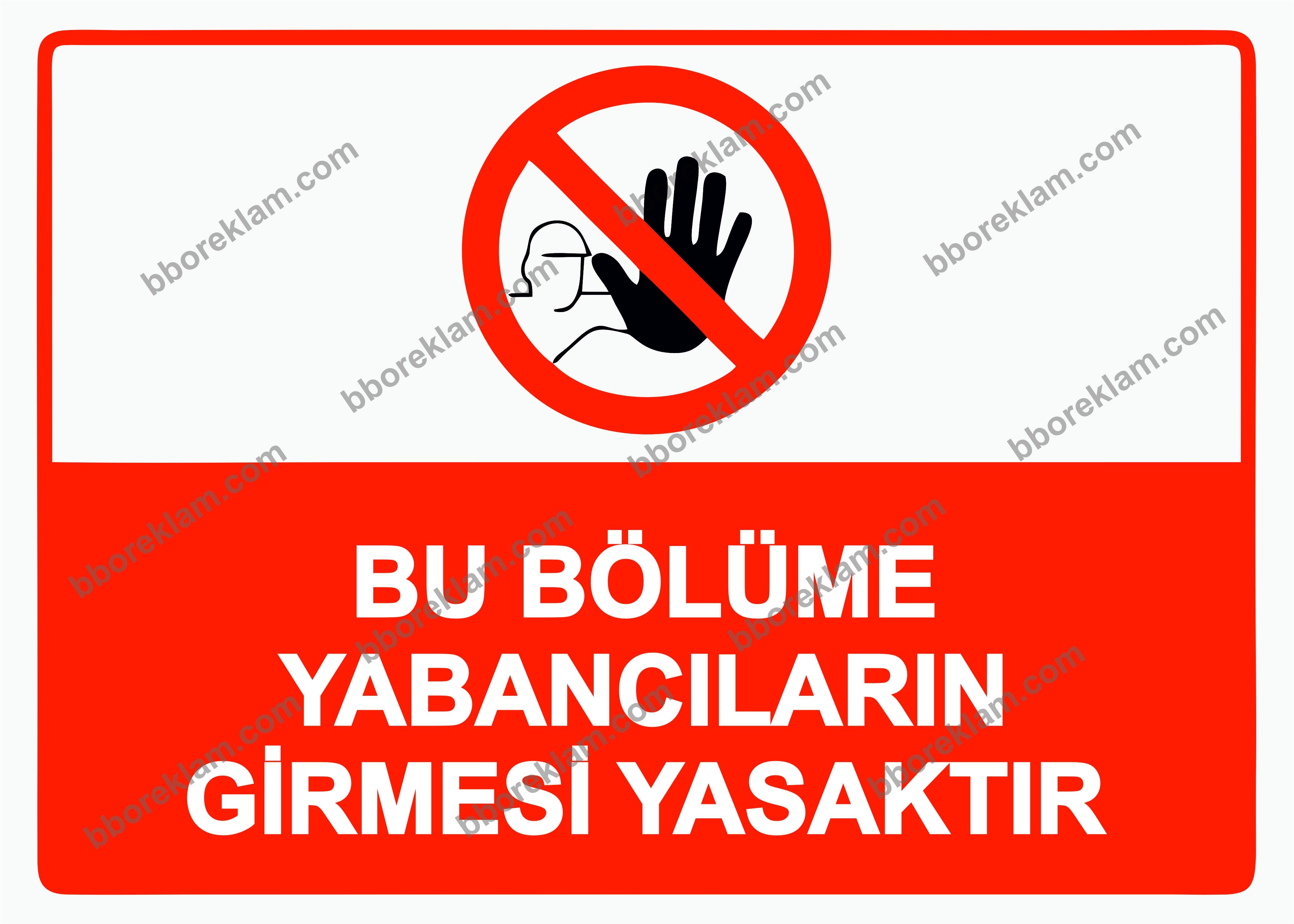 Bu Bölüme Yabancıların Girmesi Yasaktır Uyarı Levhası