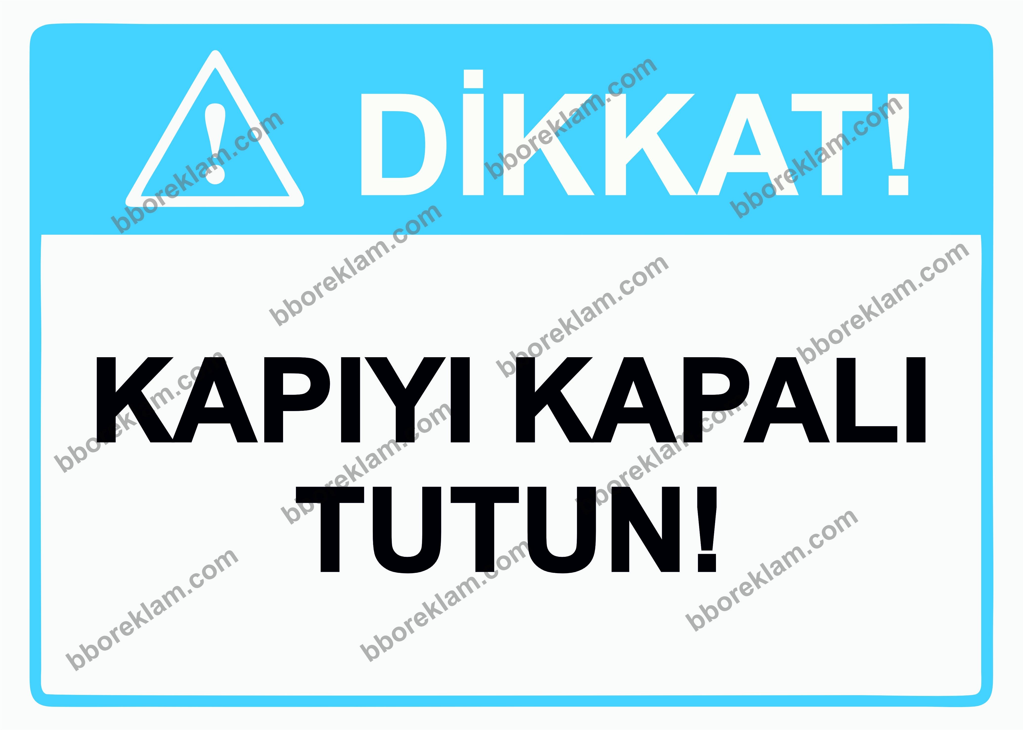 Dikkat! Kapıyı Kapalı Tutun! Uyarı Levhası