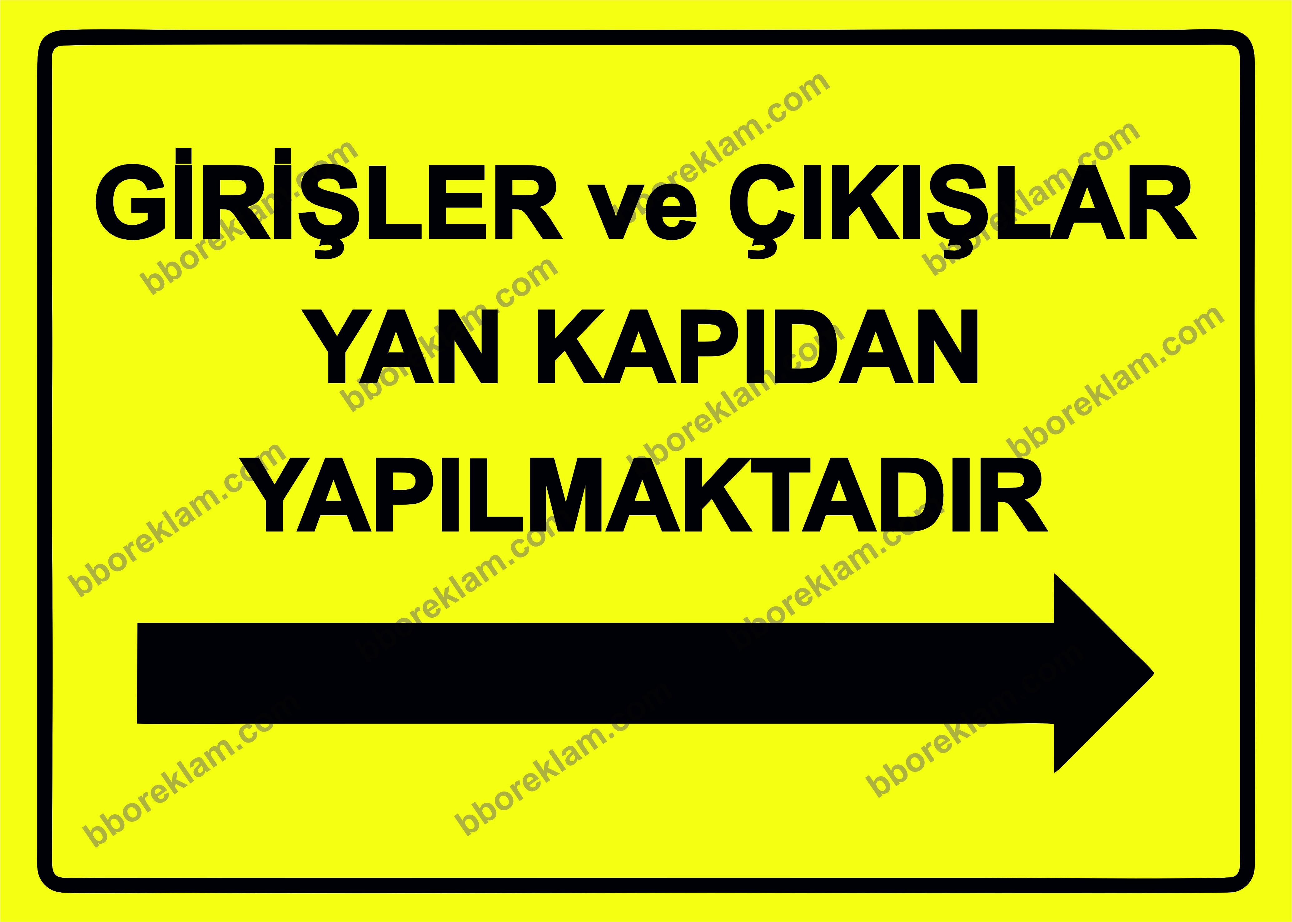 Girişler ve Çıkışlar Yan Kapıdan Yapılmaktadır Uyarı Levhası