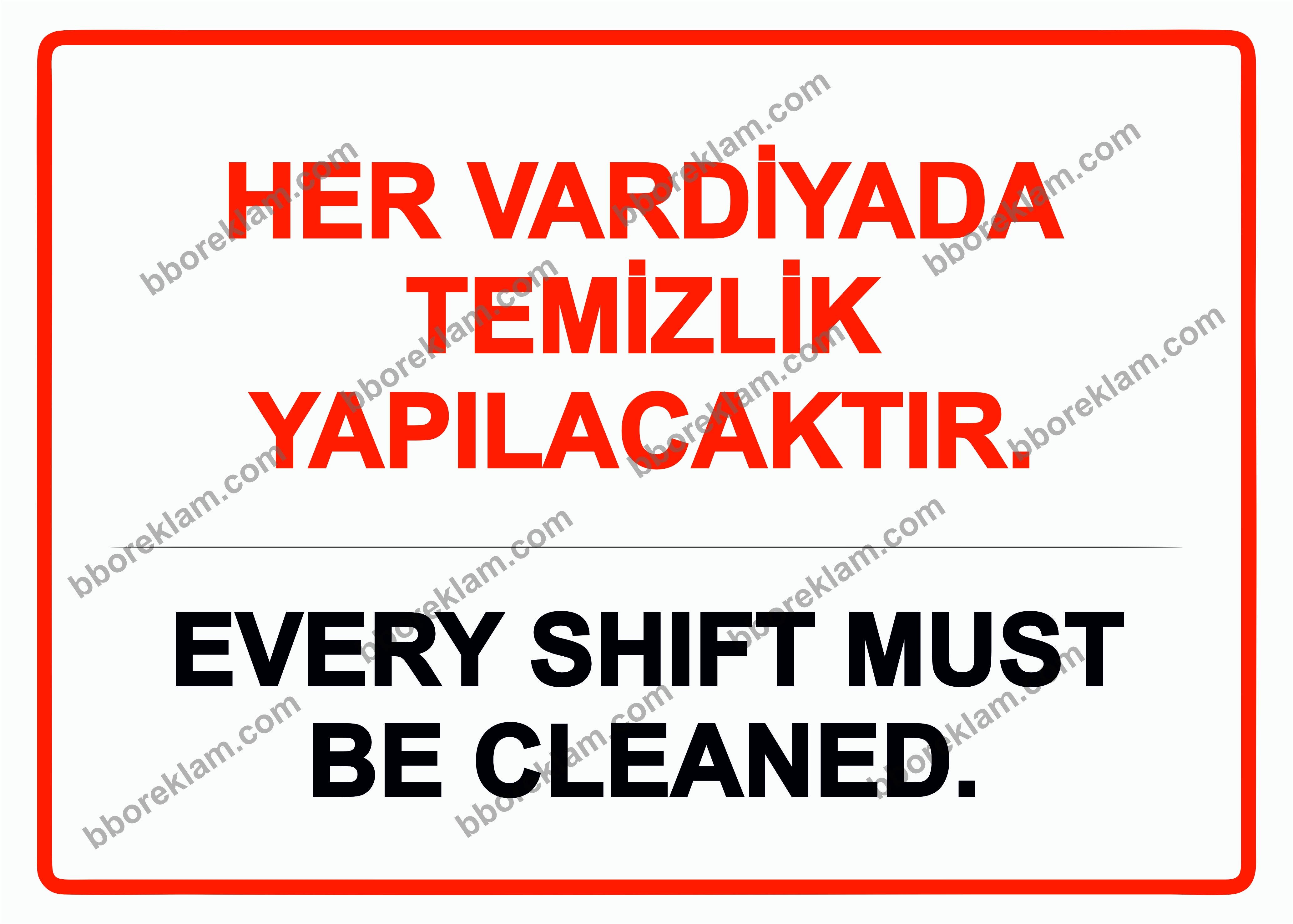 Her Vardiyada Temizlik Yapılacaktır Every Shıft Must Be Cleaned. Uyarı Levhası