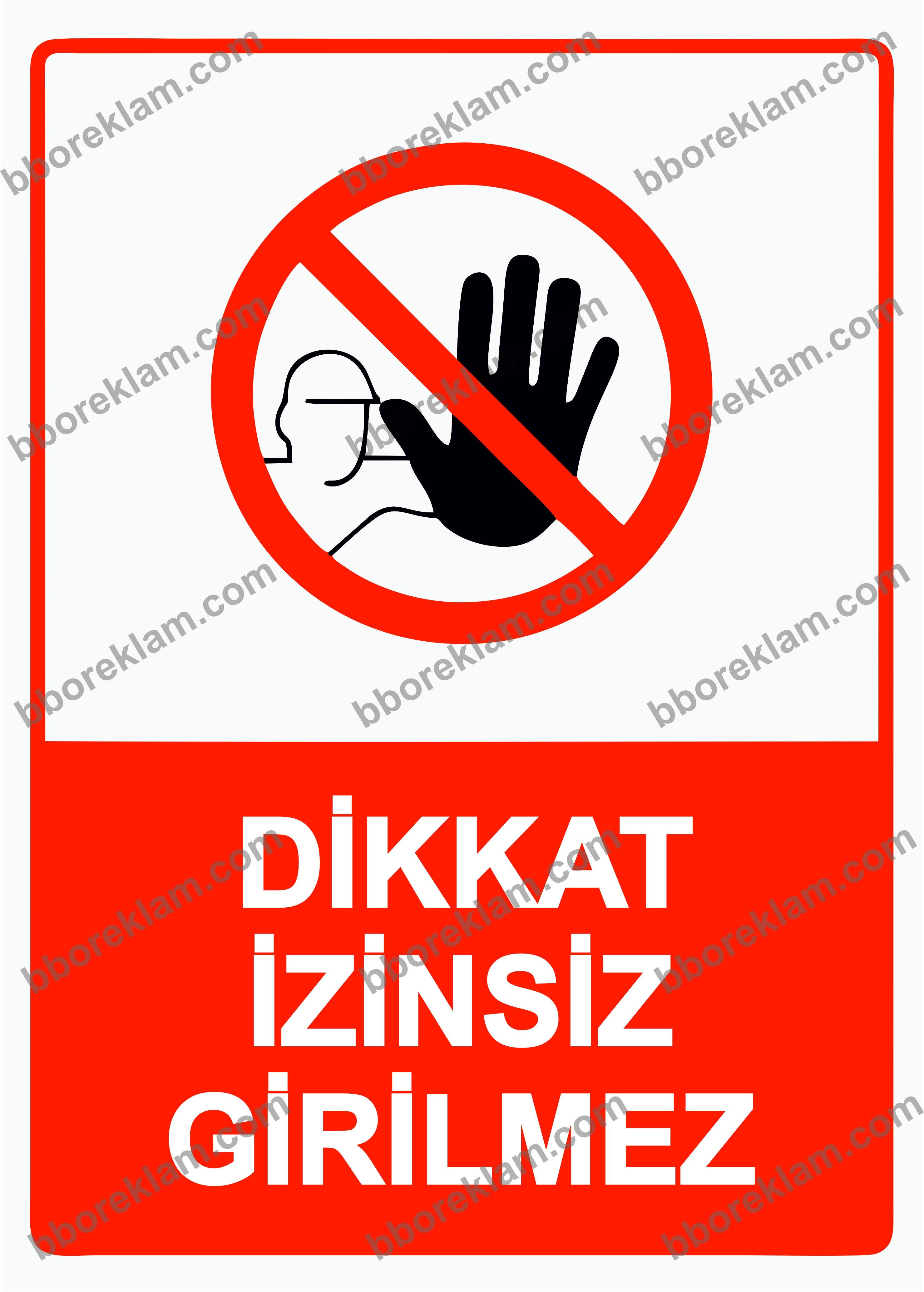 Dikkat İzinsiz Girilmez Uyarı Levhası