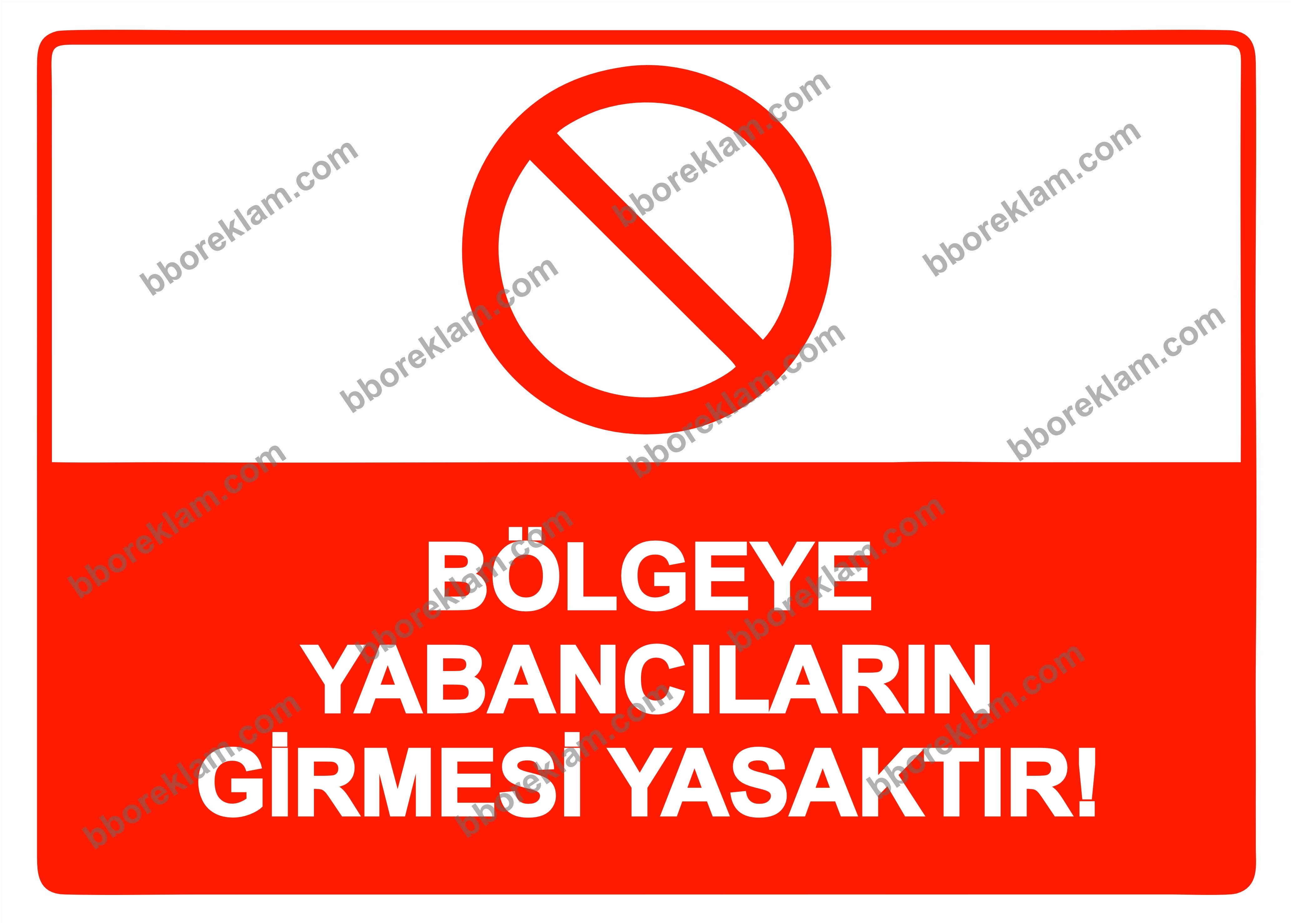 Bölgeye Yabancıların Girmesi Yasaktır! Uyarı Levhası