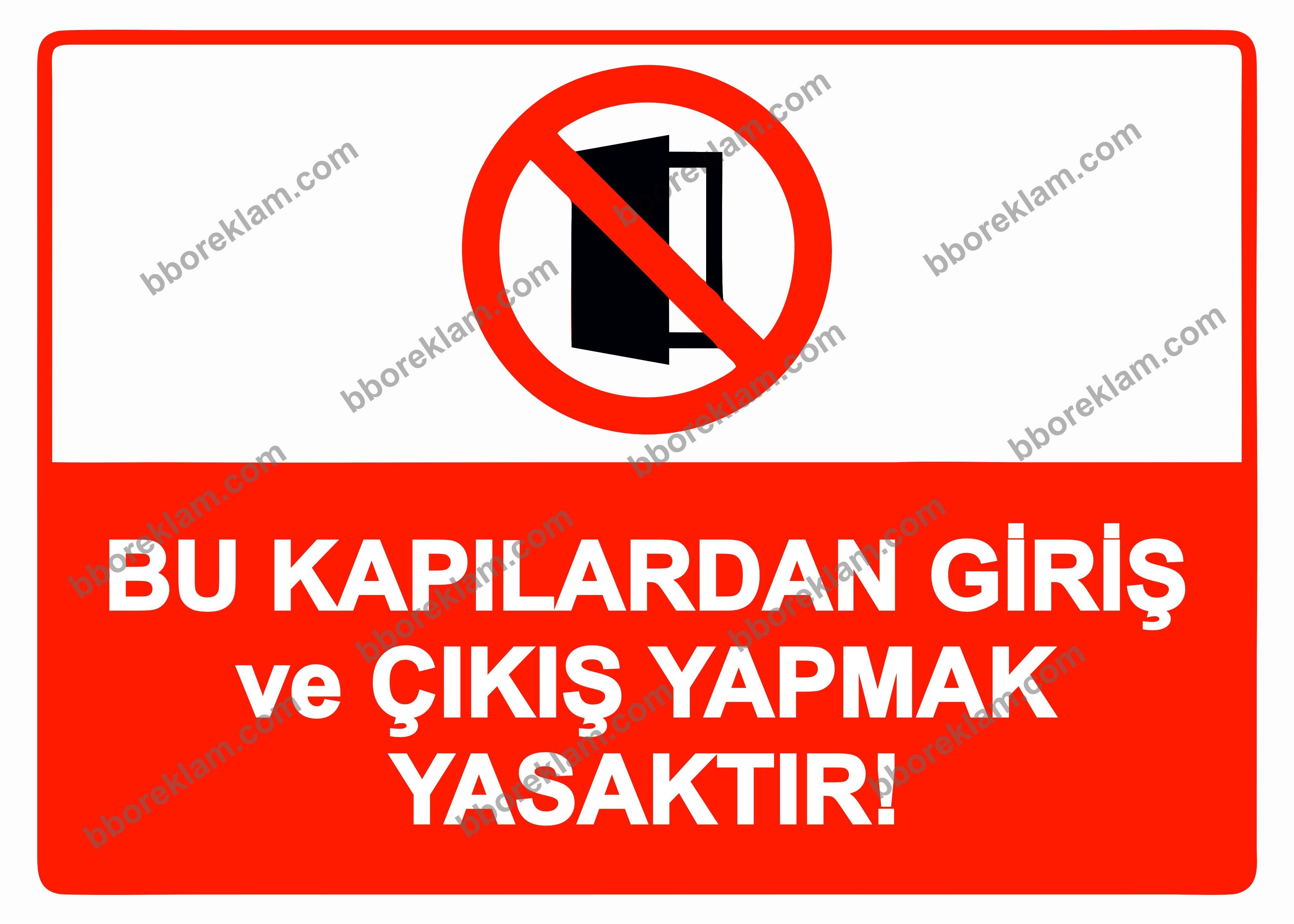 Bu Kapılardan Giriş ve Çıkış Yapmak Yasaktır! Uyarı Levhası