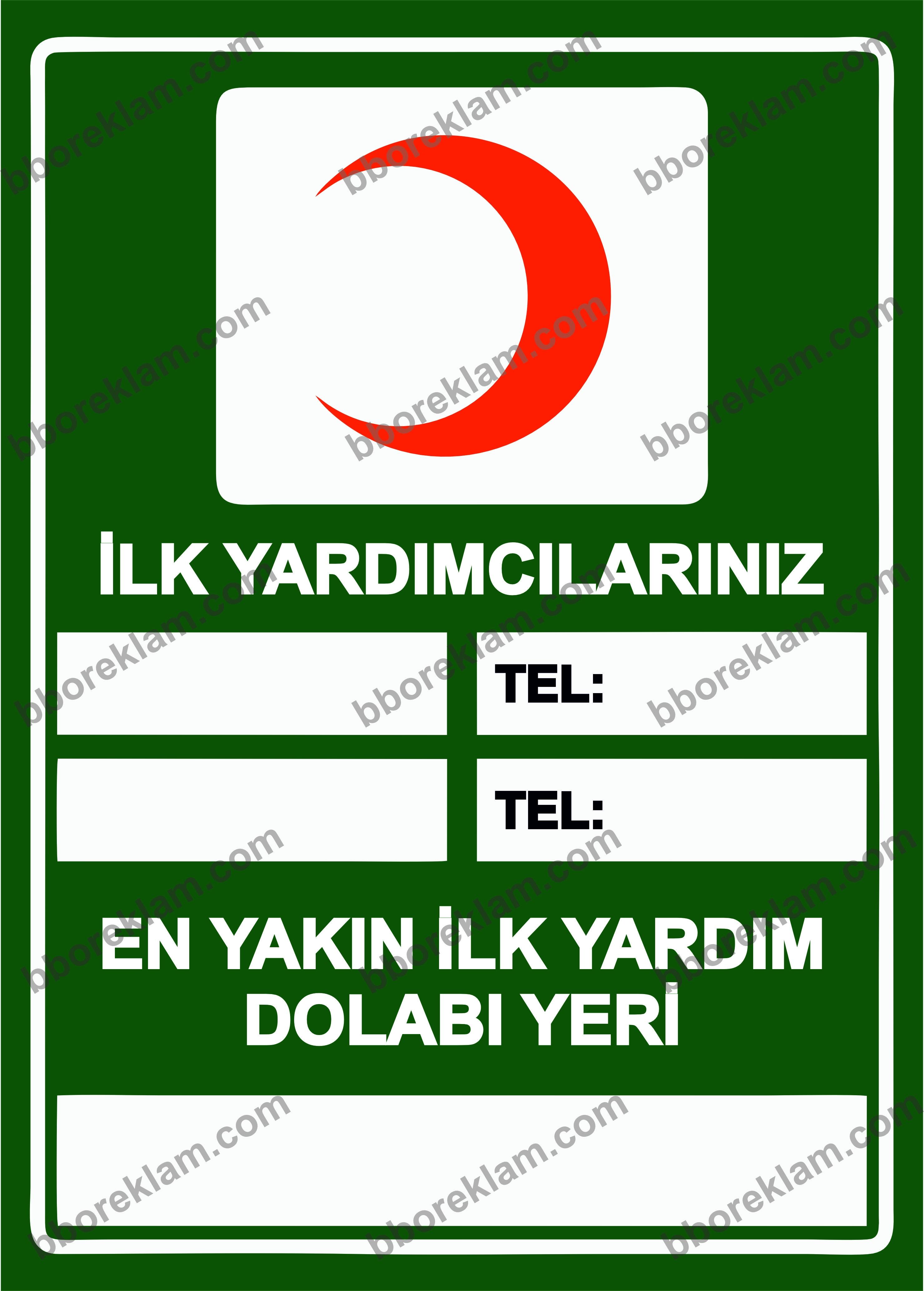 İlk Yardımcılarınız Tel:-En Yakın İlk Yardım Dolabı Yeri Uyarı Levhası