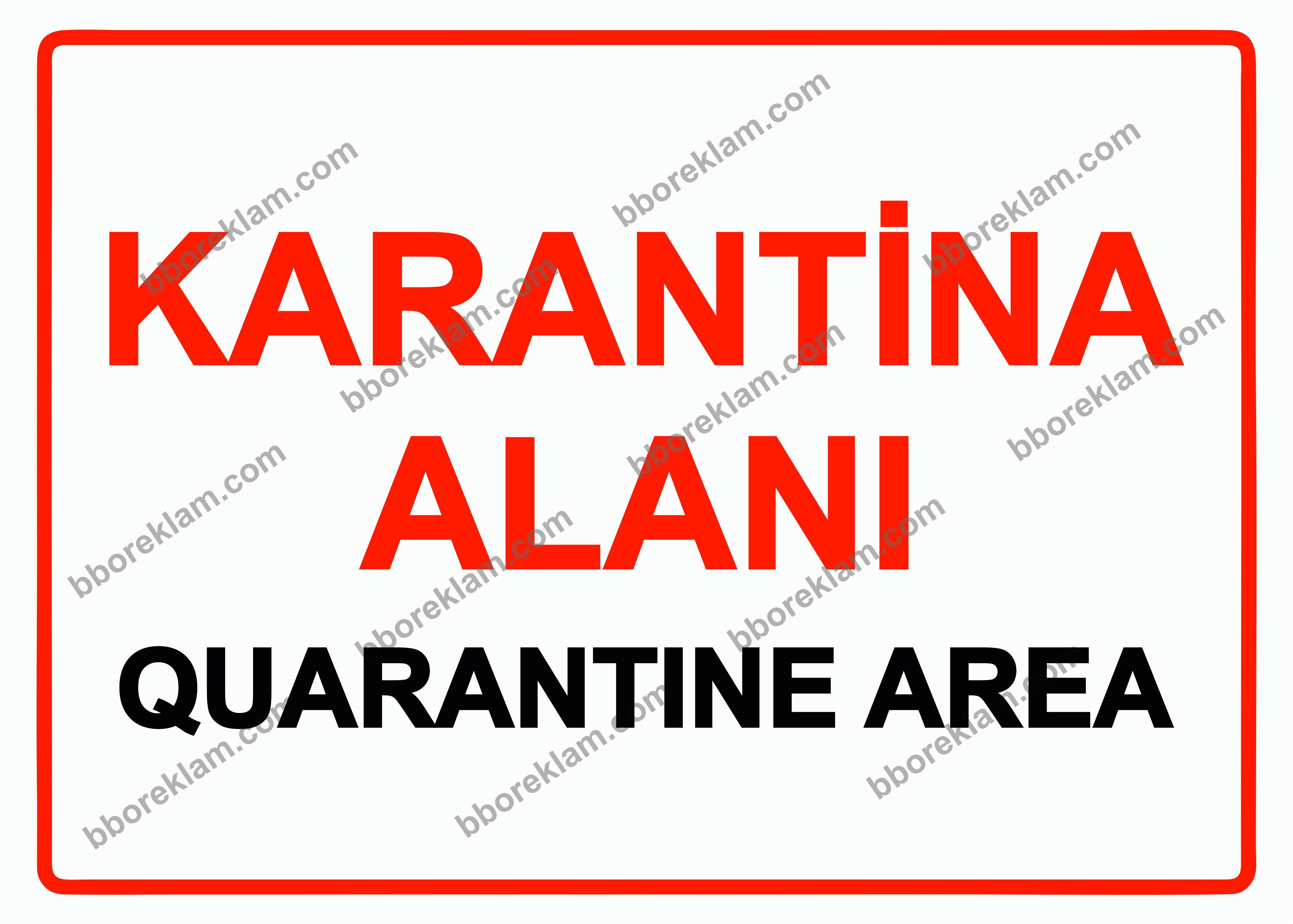 Karantina Alanı Quarantine Area Uyarı Levhası