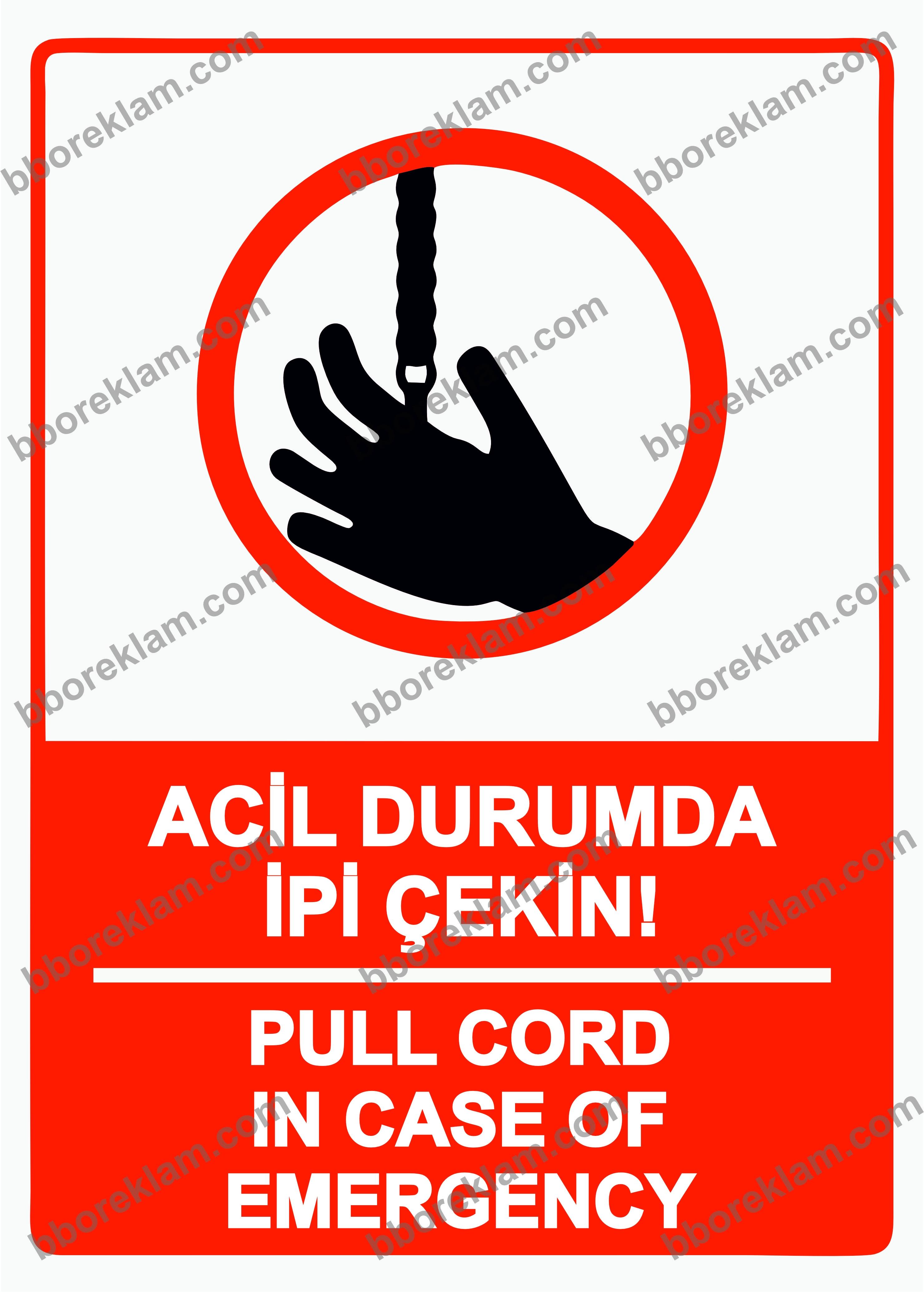 Acil Durumda İpi Çekin! PULL CORD IN CASE OF EMERGENCY  Uyarı Levhası