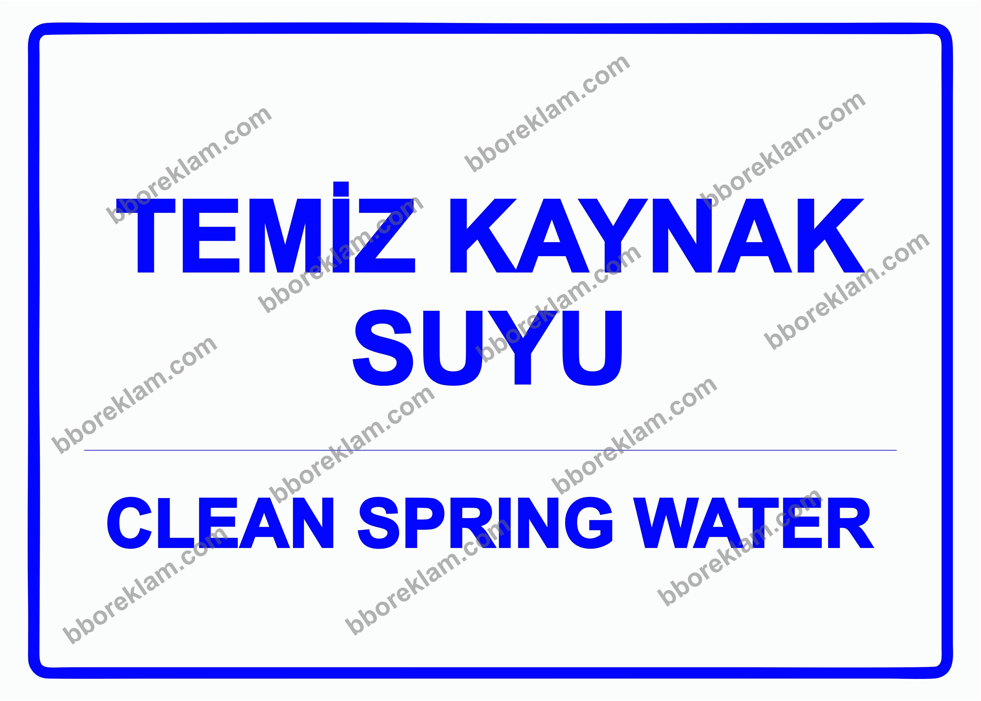 Temiz Kaynak Suyu CLEAN SPRING WATER Uyarı Levhası