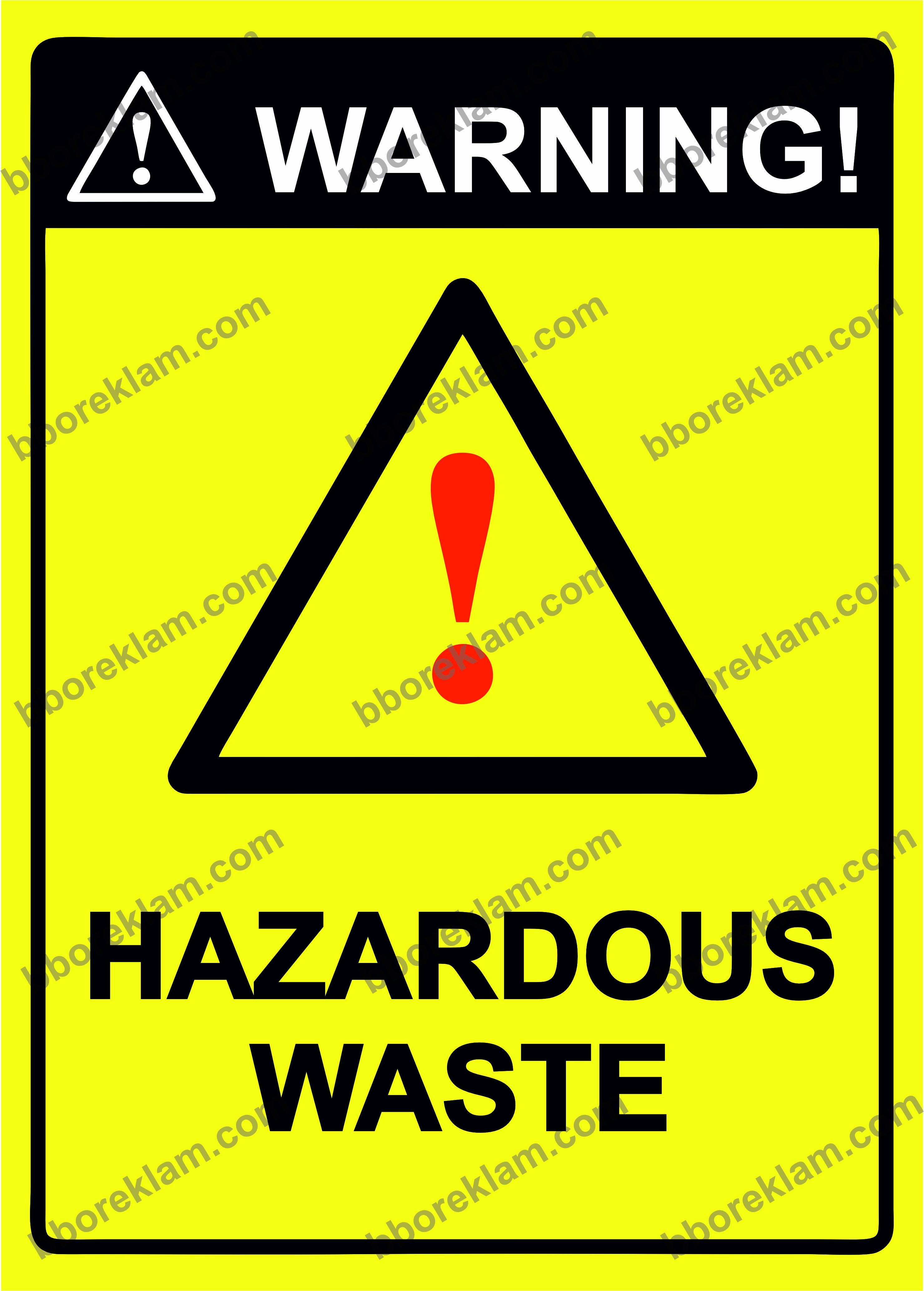 WARNING! HAZARDOUS WASTE Uyarı Levhası