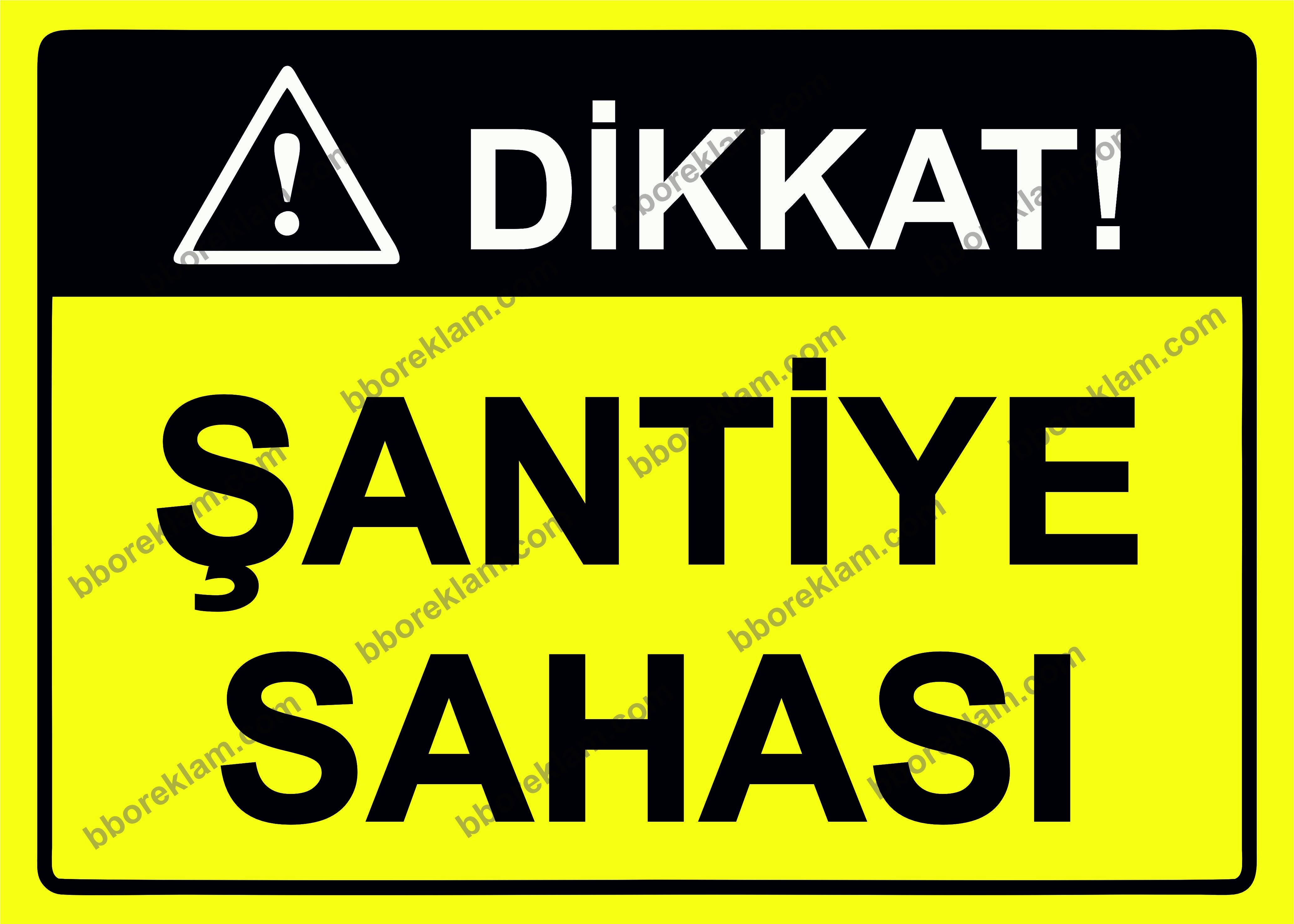 Dikkat! Şantiye Sahası Uyarı Levhası