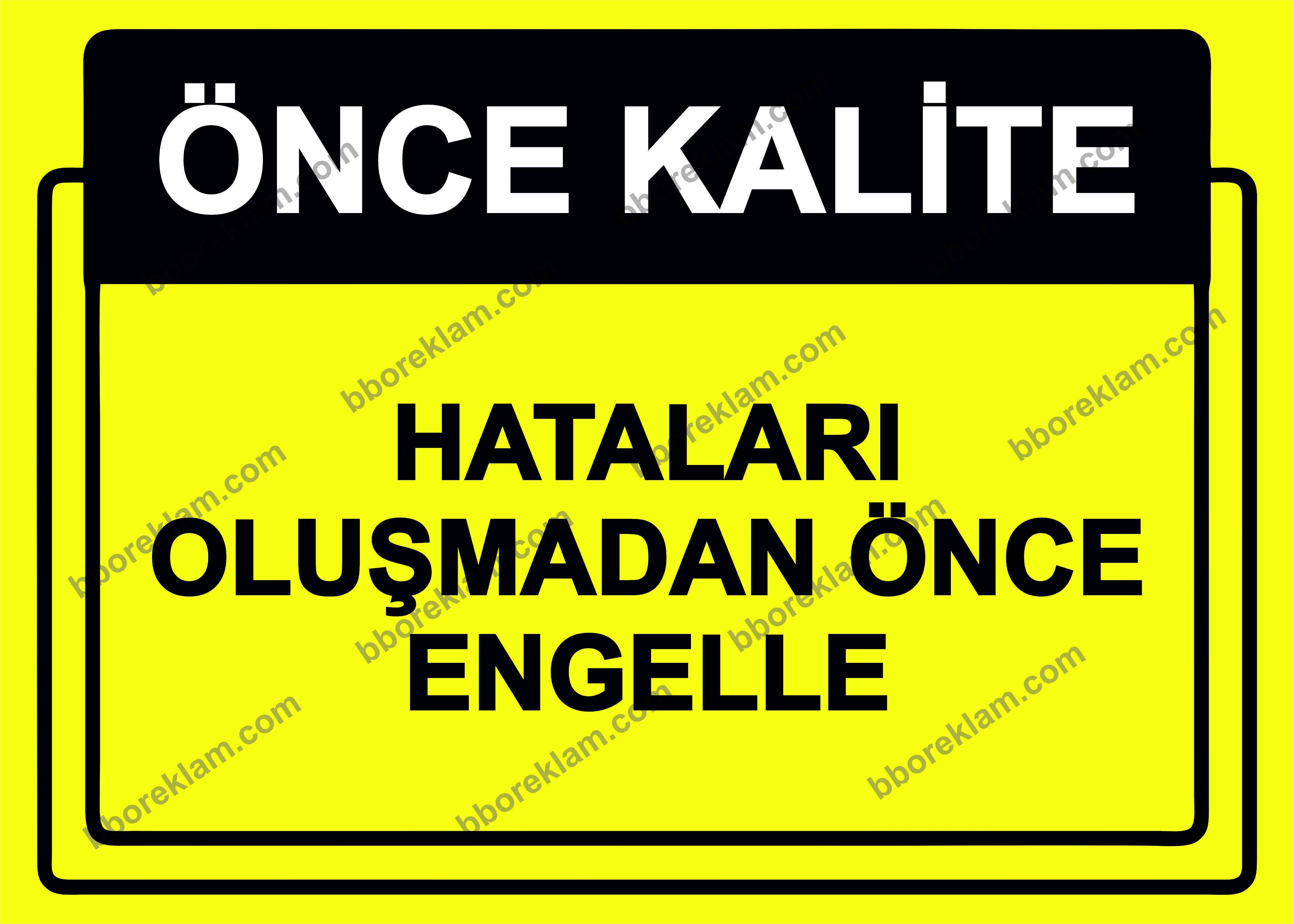 Önce Kalite.  Hataları Oluşmadan Önce Engelle Uyarı Levhası