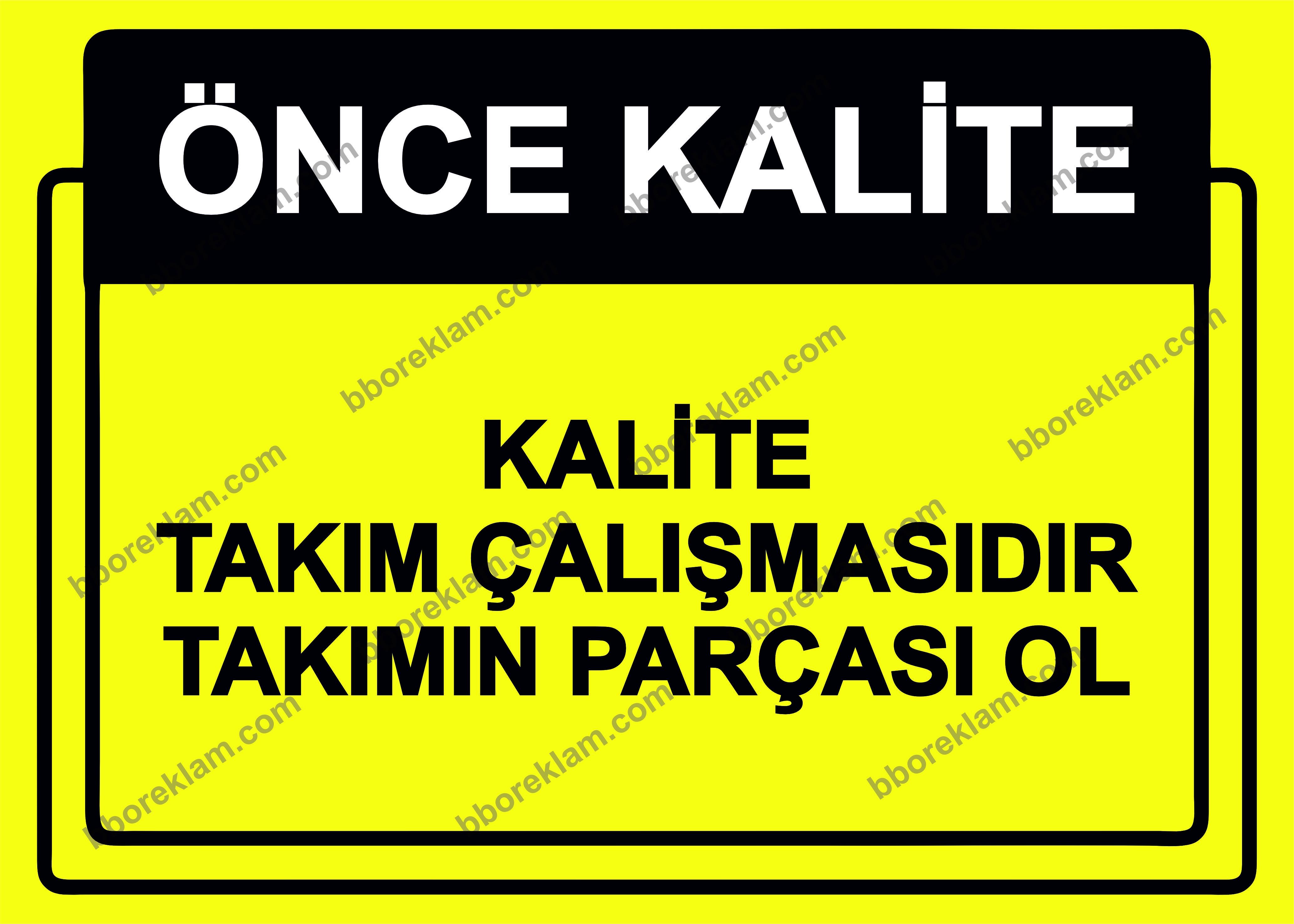 Önce Kalite.  Kalite Takım Çalışmasıdır Takımın Parçası Ol Uyarı Levhası