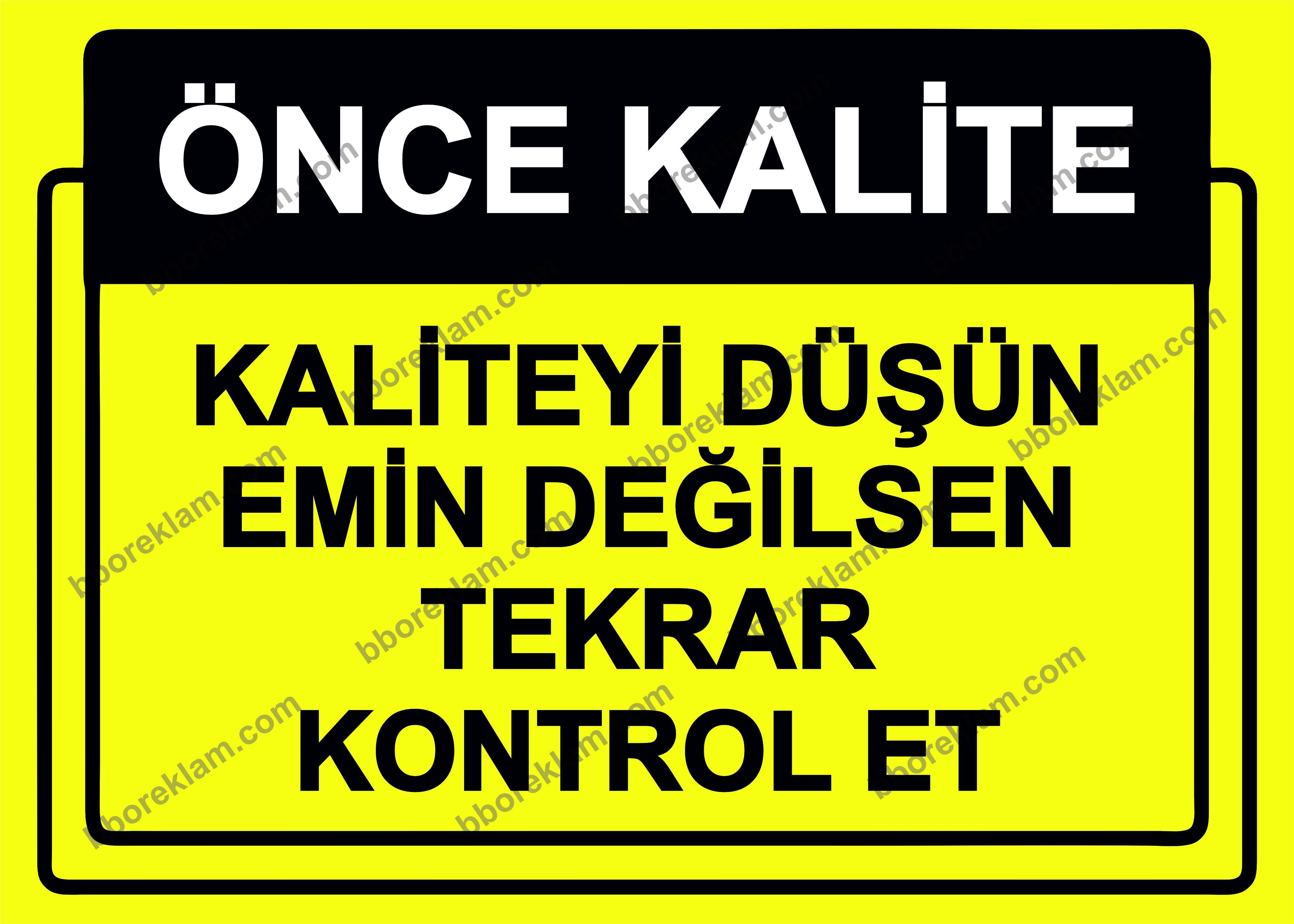 Önce Kalite.  Kaliteyi Düşün Emin Değilsen Tekrar Kontrol Et Uyarı Levhası