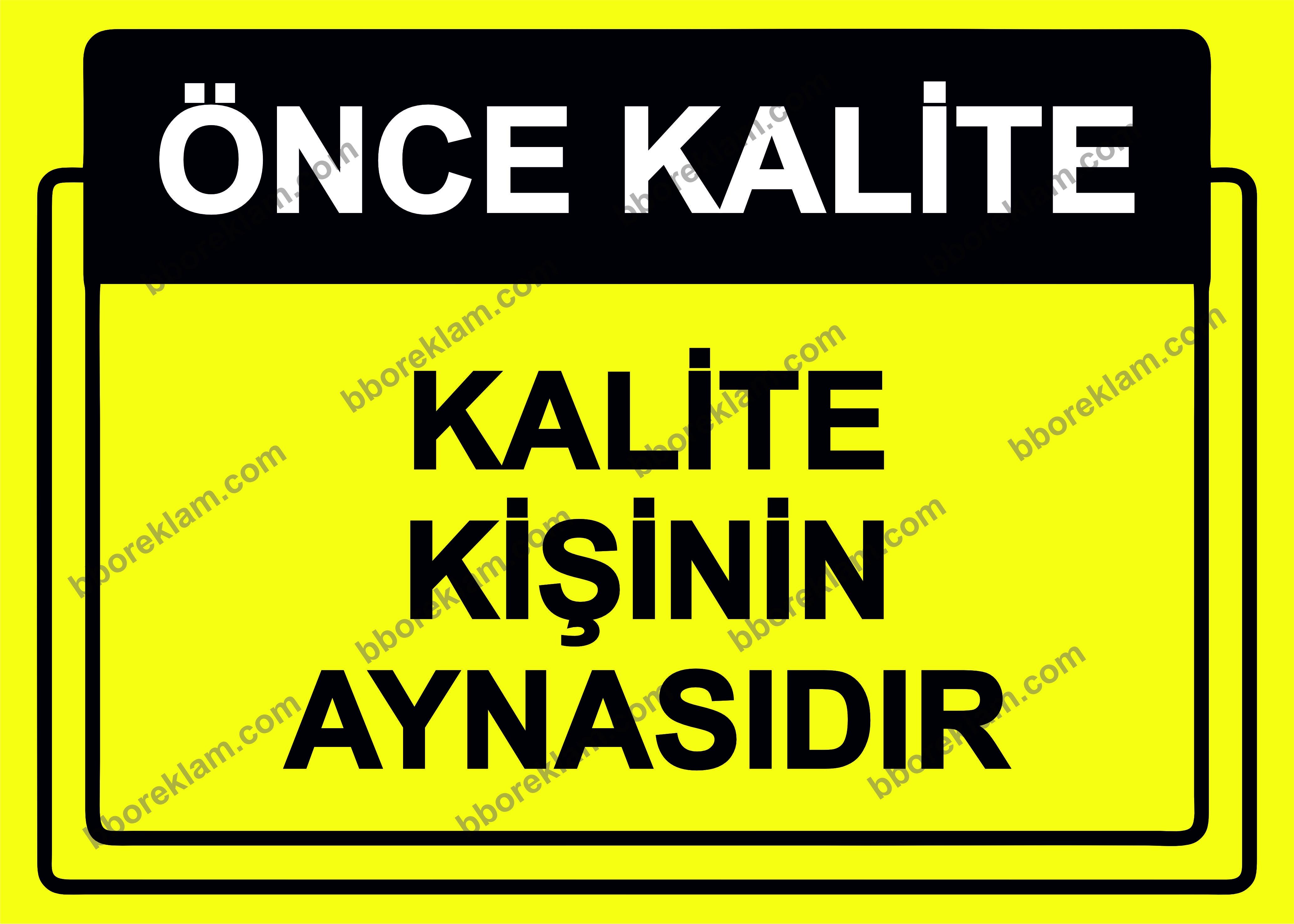 Önce Kalite.  Kalite Kişinin Aynasıdır Uyarı Levhası