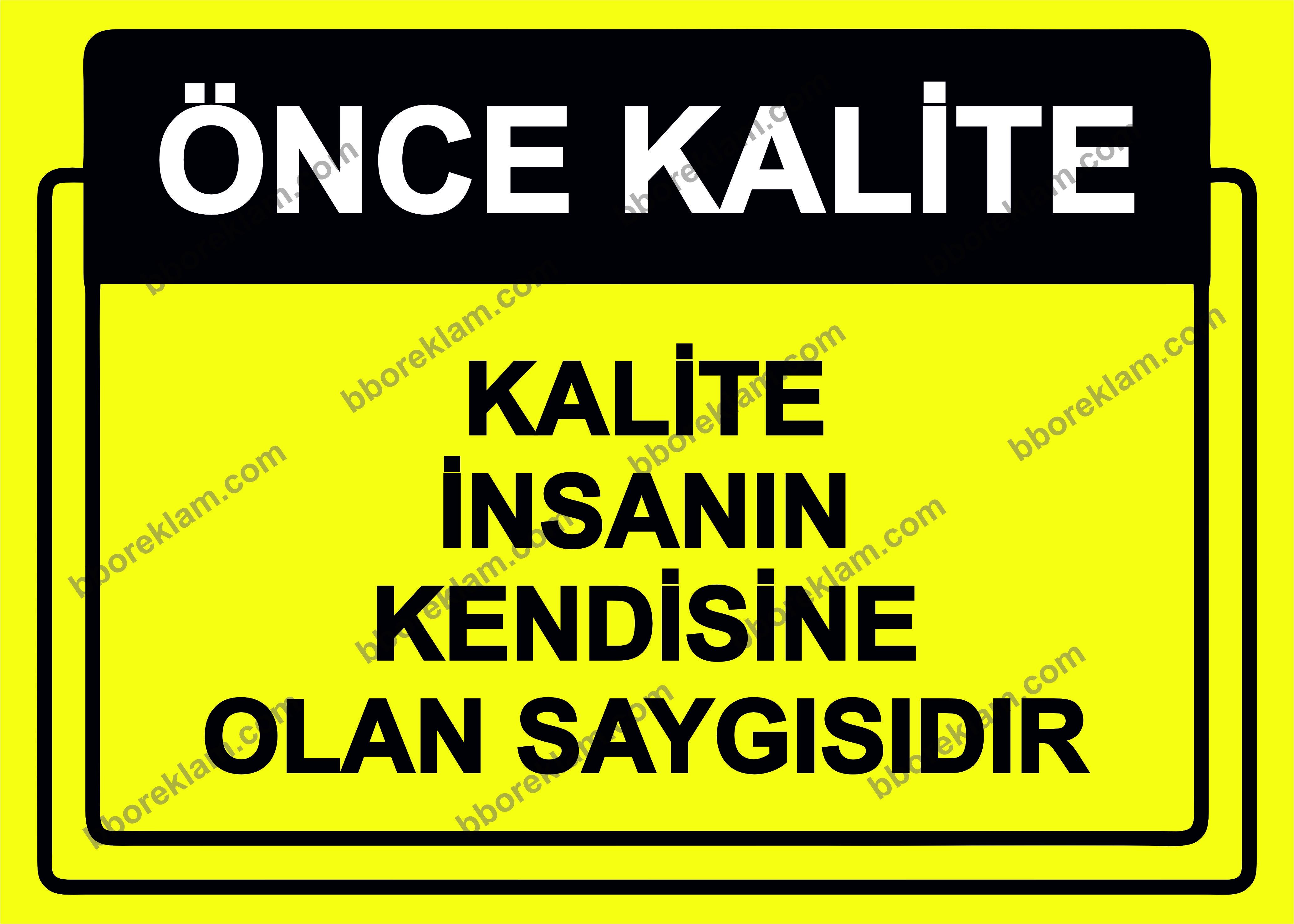 Önce Kalite.  Kalite İnsanın Kendisine Olan Saygısıdır Uyarı Levhası
